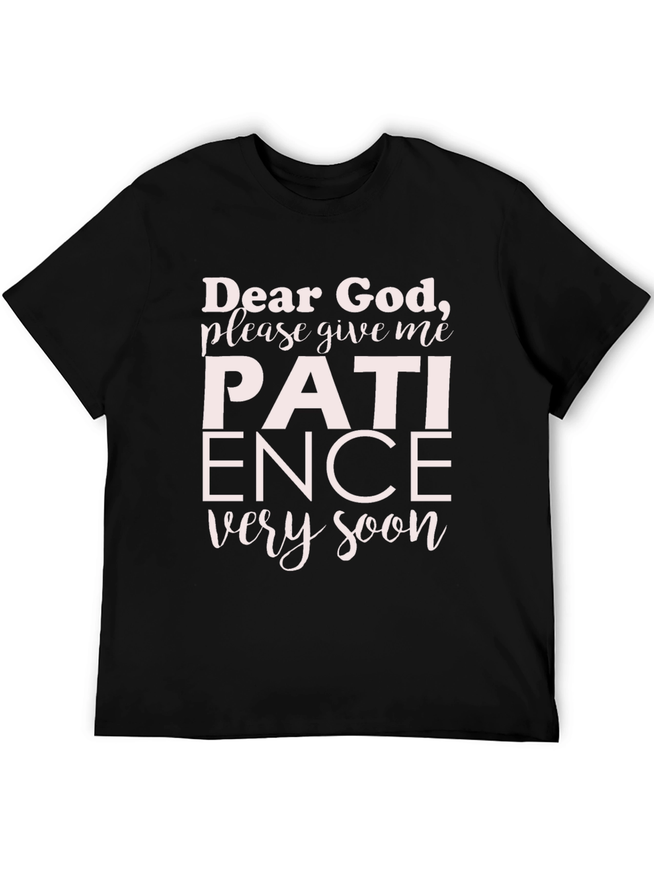 Dear God Patience Graphic T-Shirt