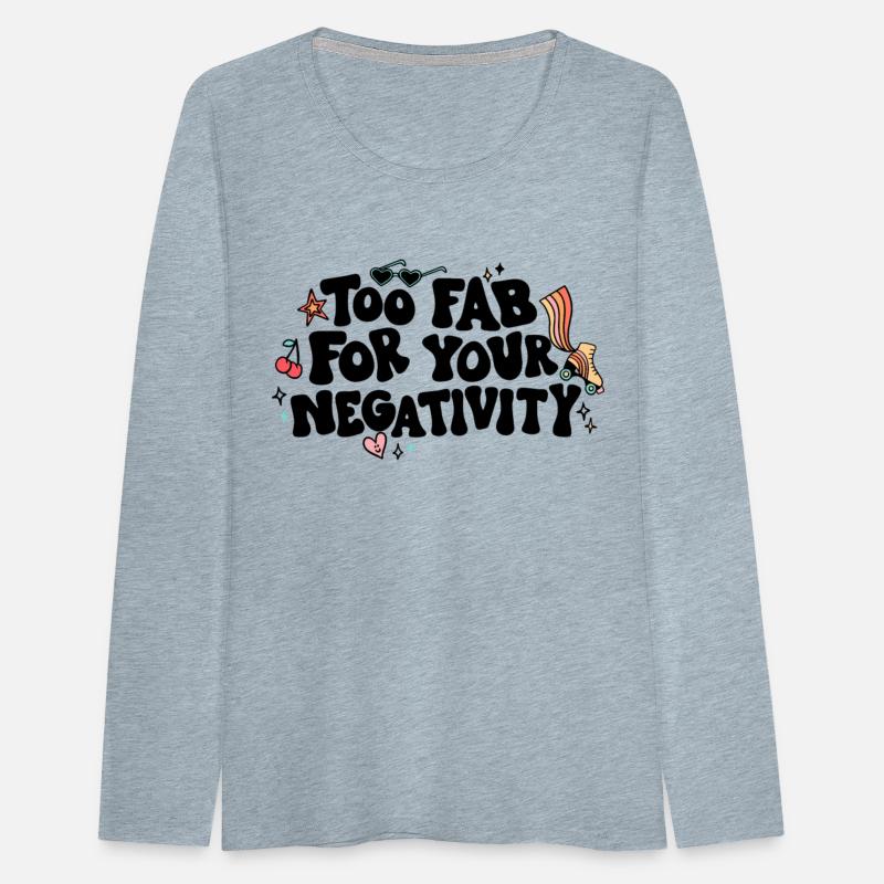 Too Fab For Your Negativity