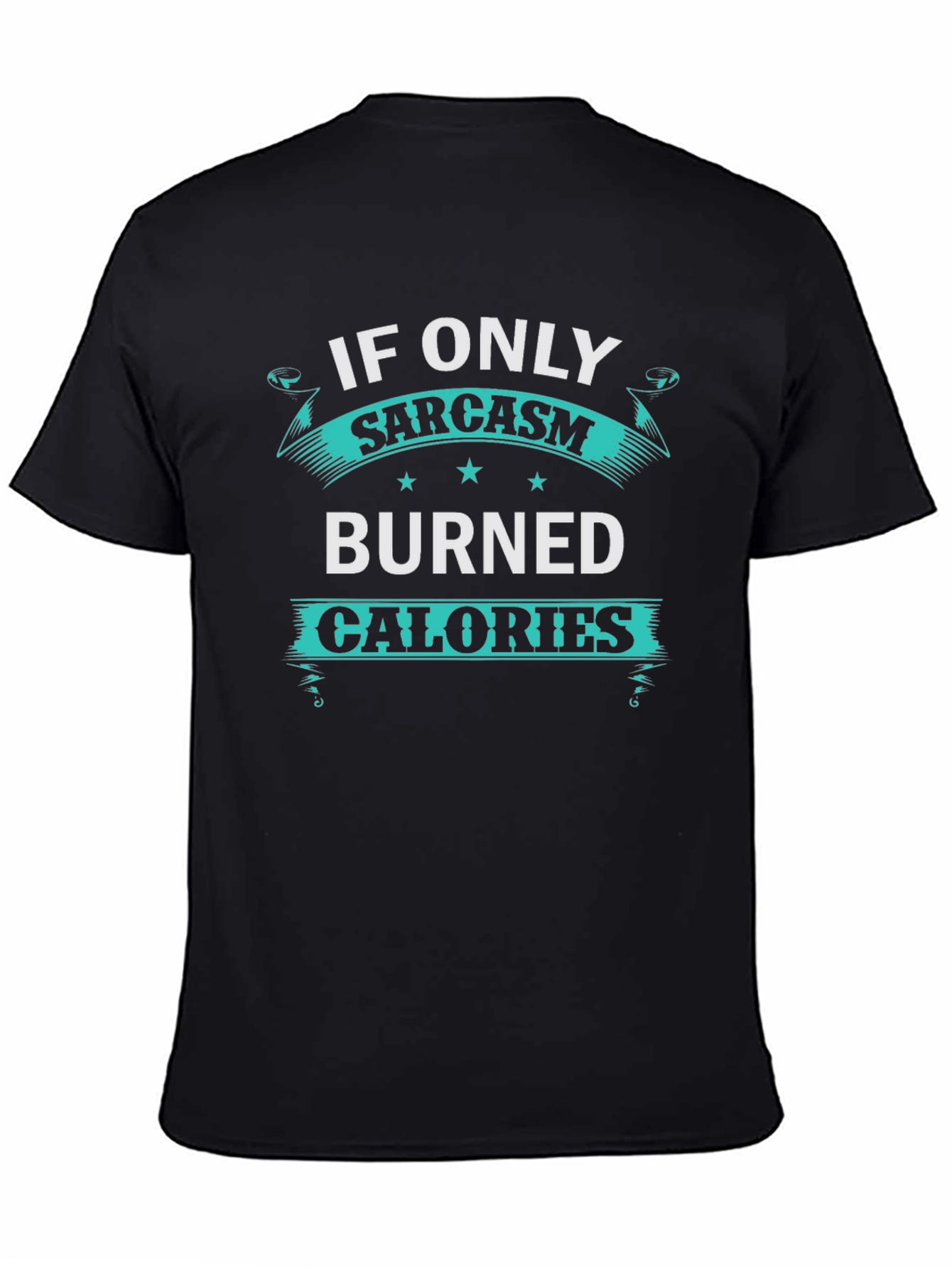 Sarcasm Burns Calories Black T-Shirt