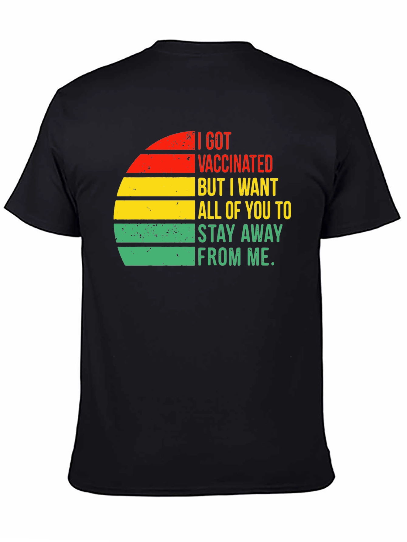 I Got Vaccinated T-Shirt - Stay Away From Me