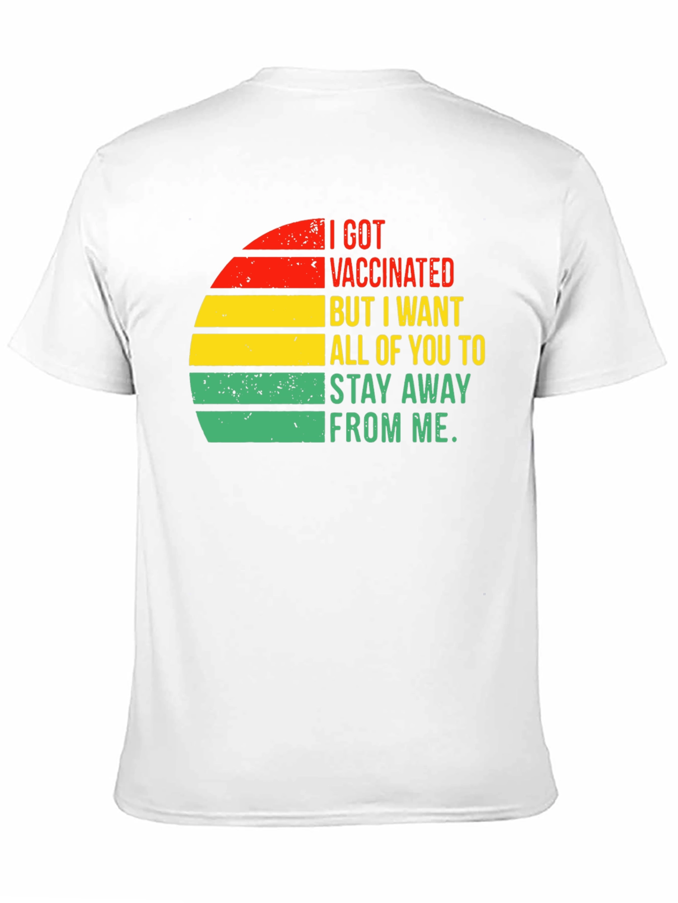 I Got Vaccinated T-Shirt - Stay Away From Me