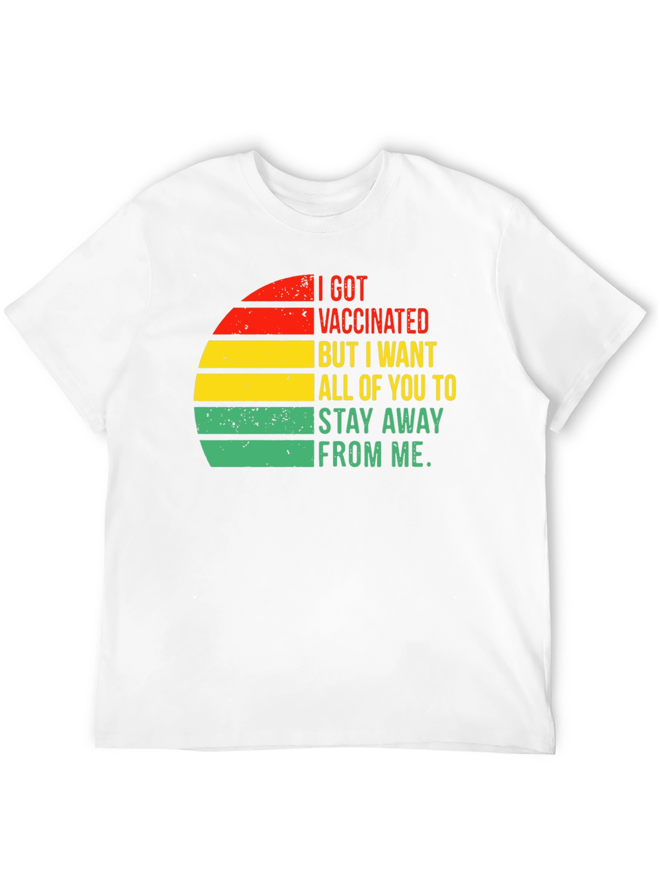 I Got Vaccinated T-Shirt - Stay Away From Me