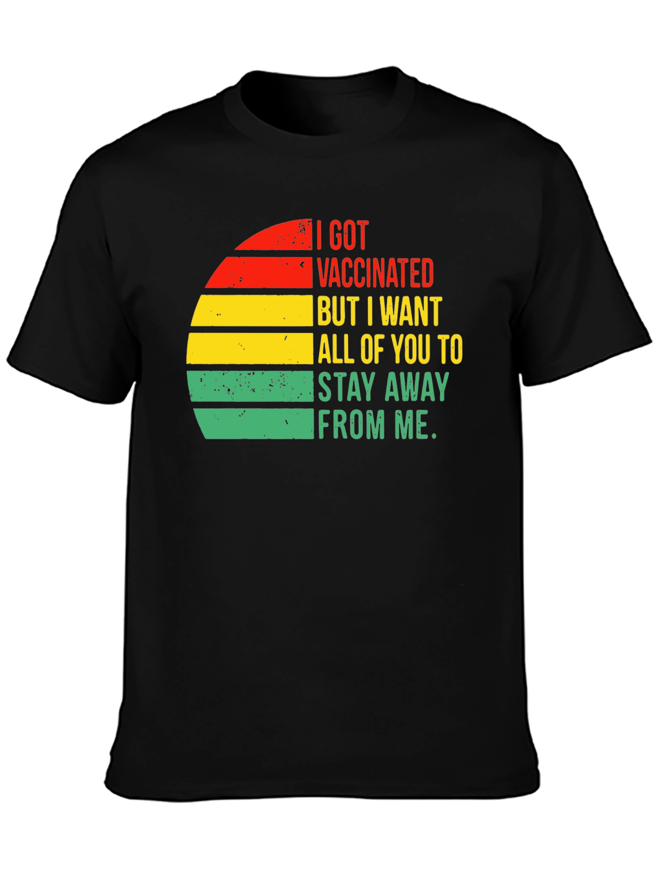 I Got Vaccinated T-Shirt - Stay Away From Me