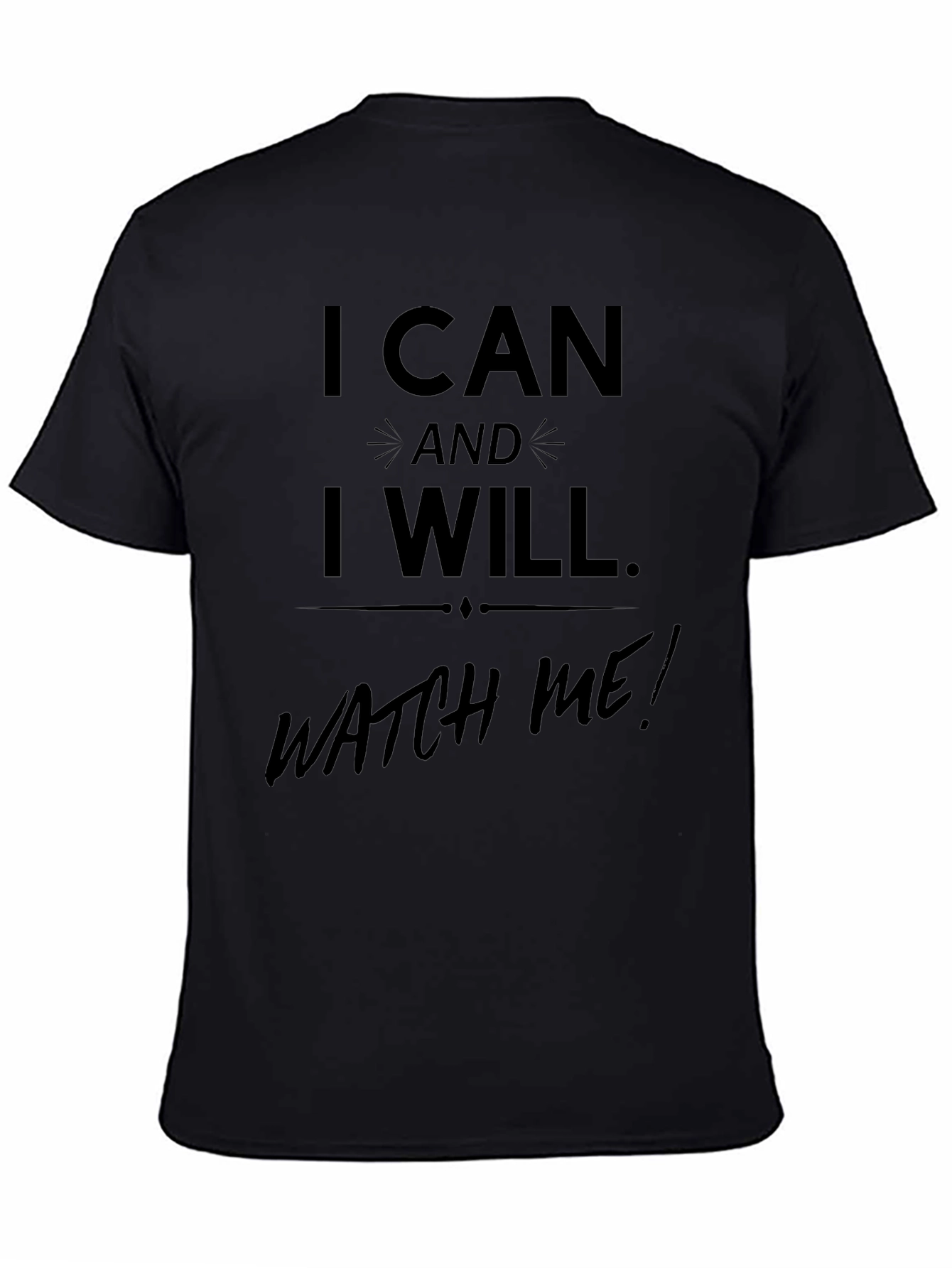 Motivational I Can and I Will Black T-Shirt