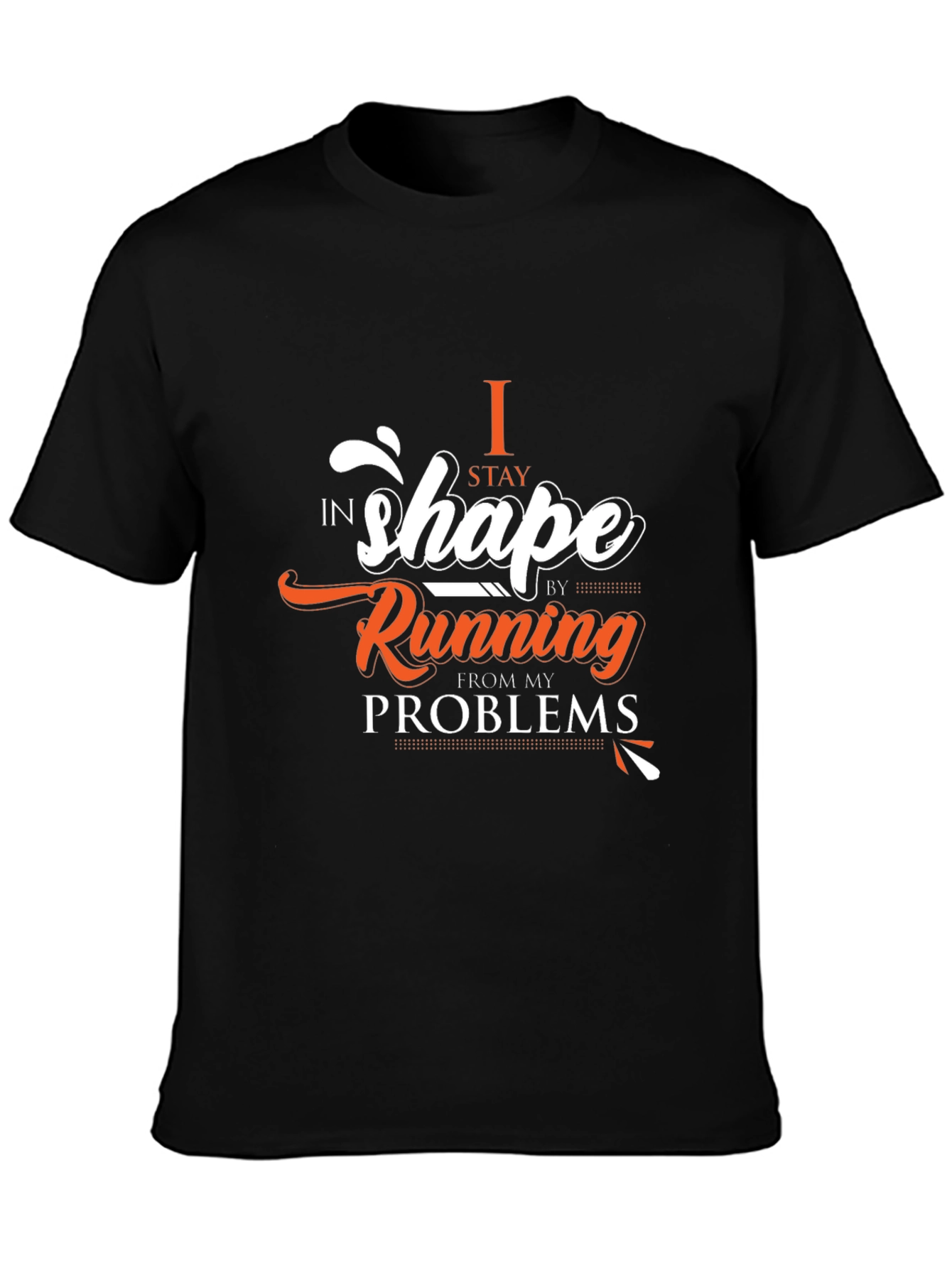 Funny Running T-Shirt - I Stay in Shape