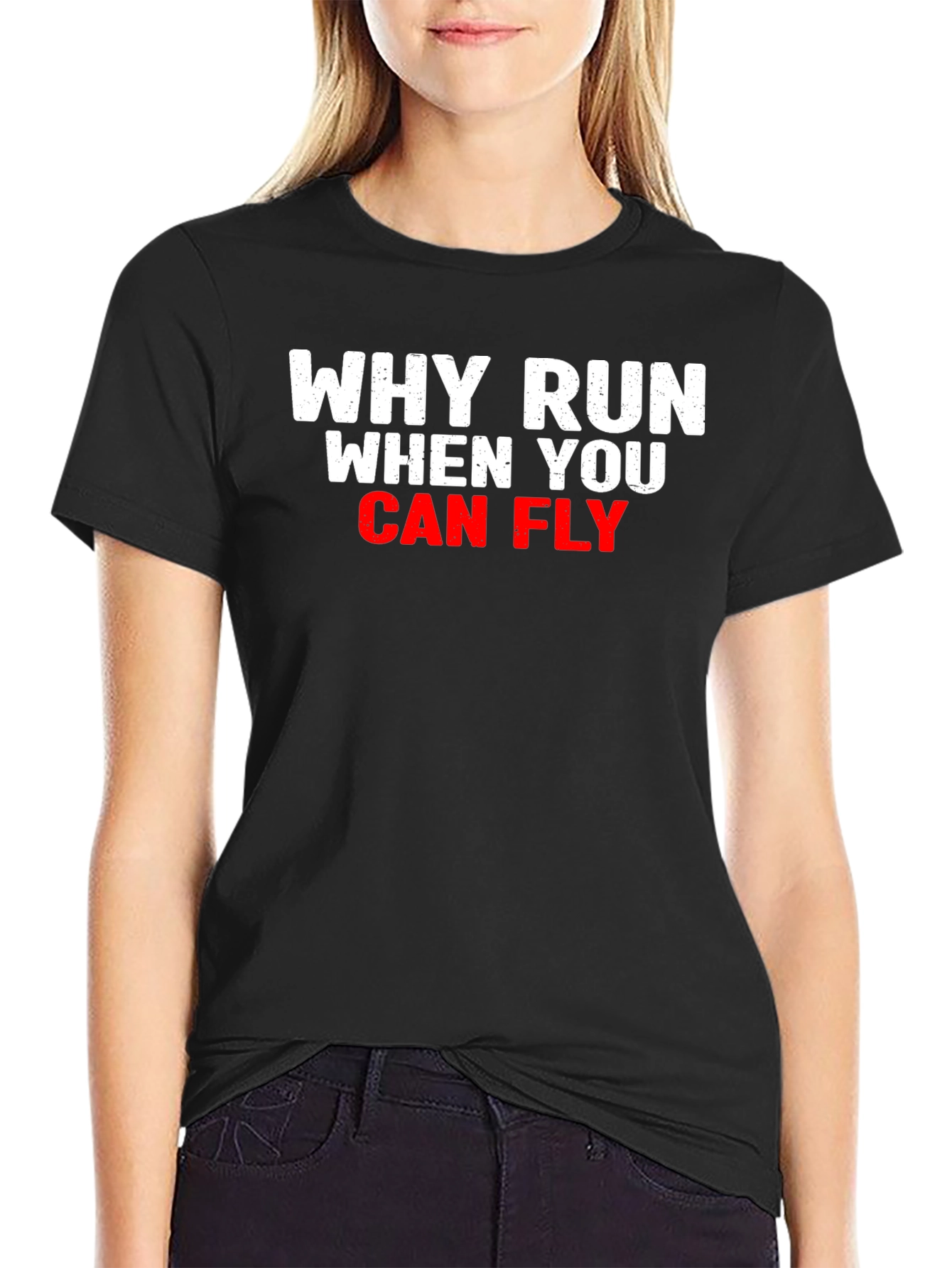 Why Run When You Can Fly T-Shirt