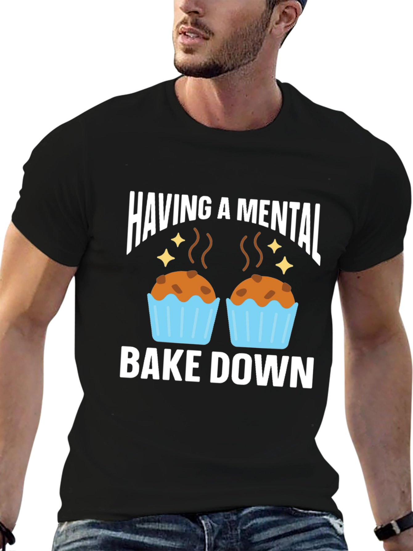Having a Mental Bake Down T-Shirt
