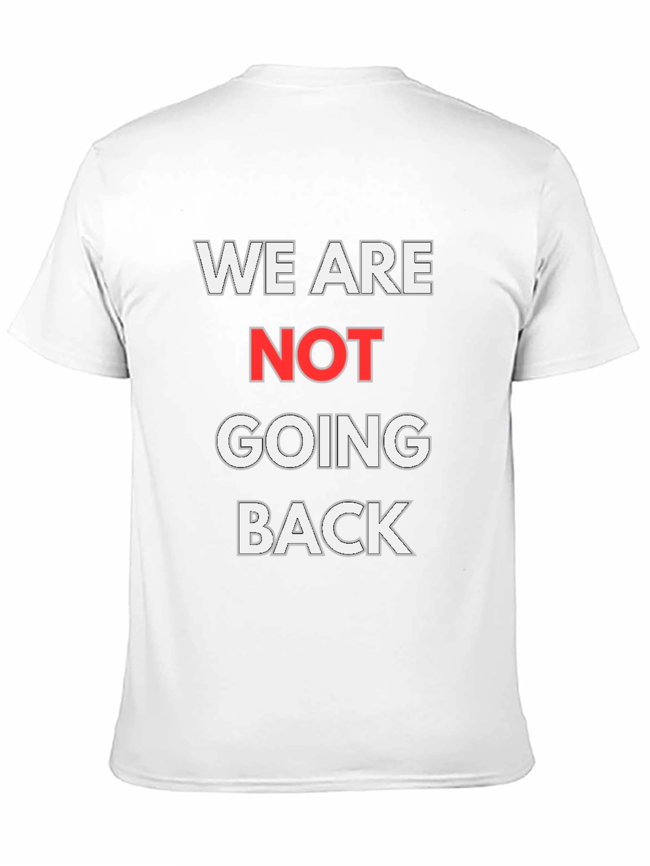 We Are Not Going Back Graphic T-Shirt