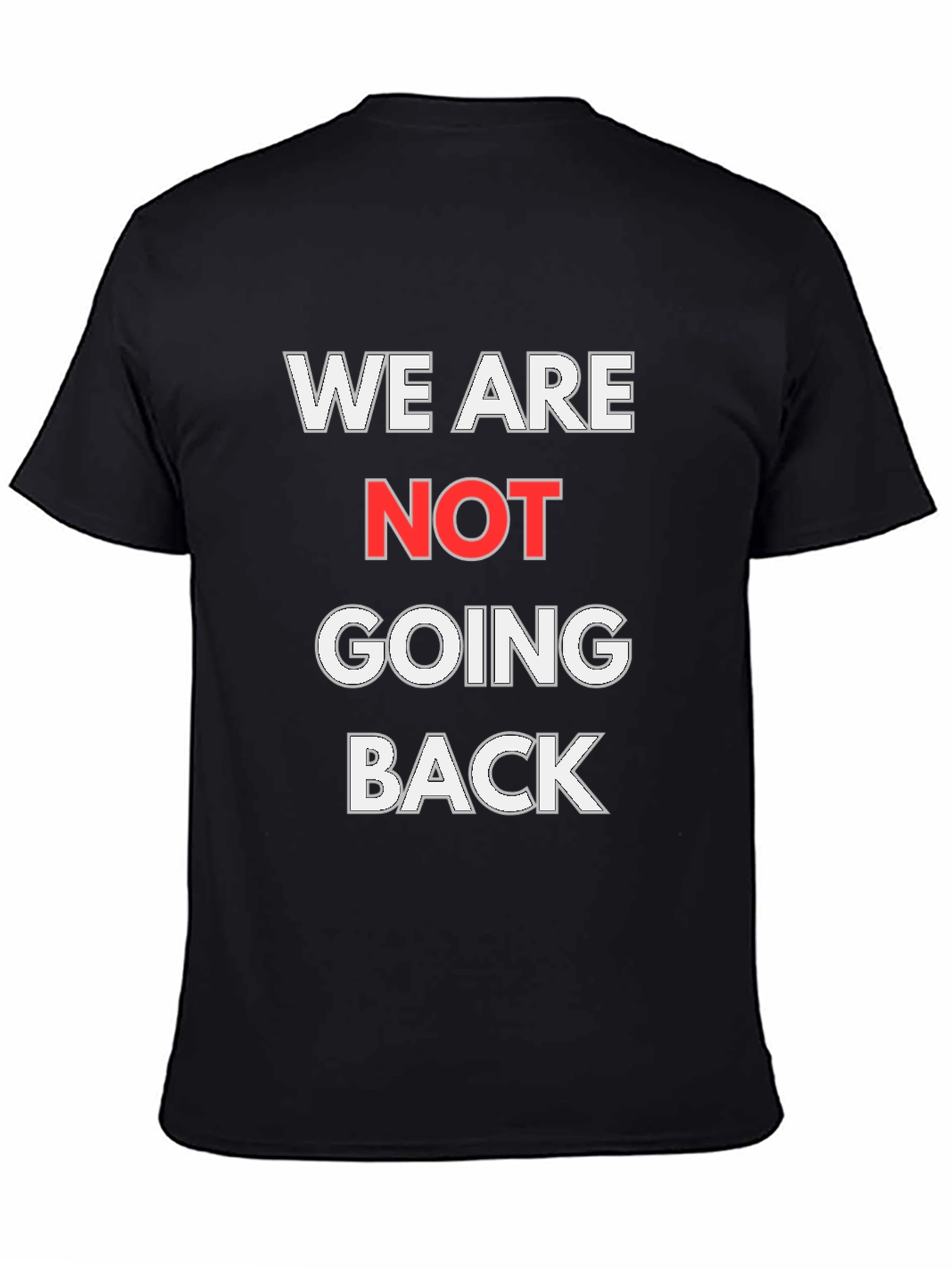 We Are Not Going Back Graphic T-Shirt