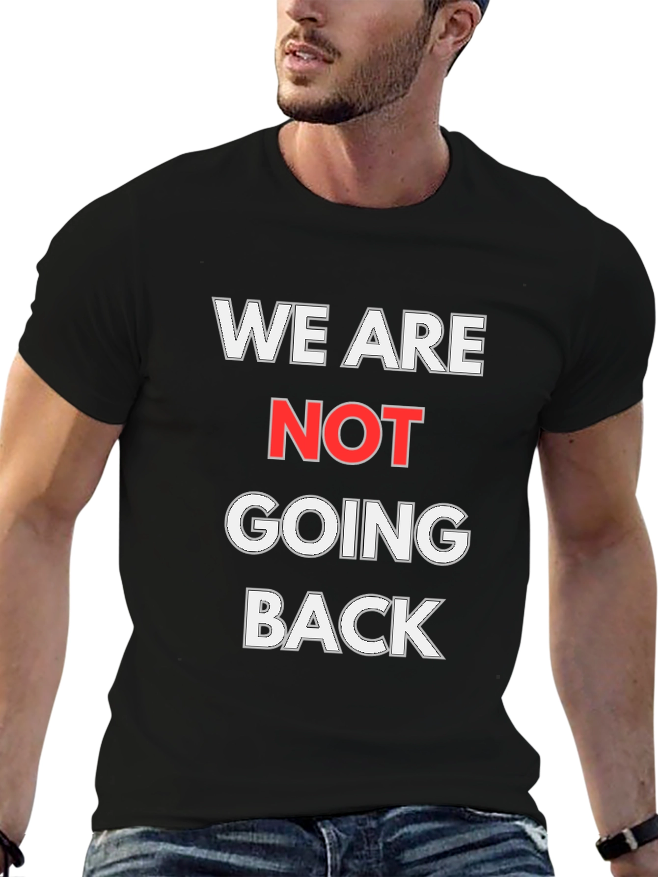 We Are Not Going Back Graphic T-Shirt