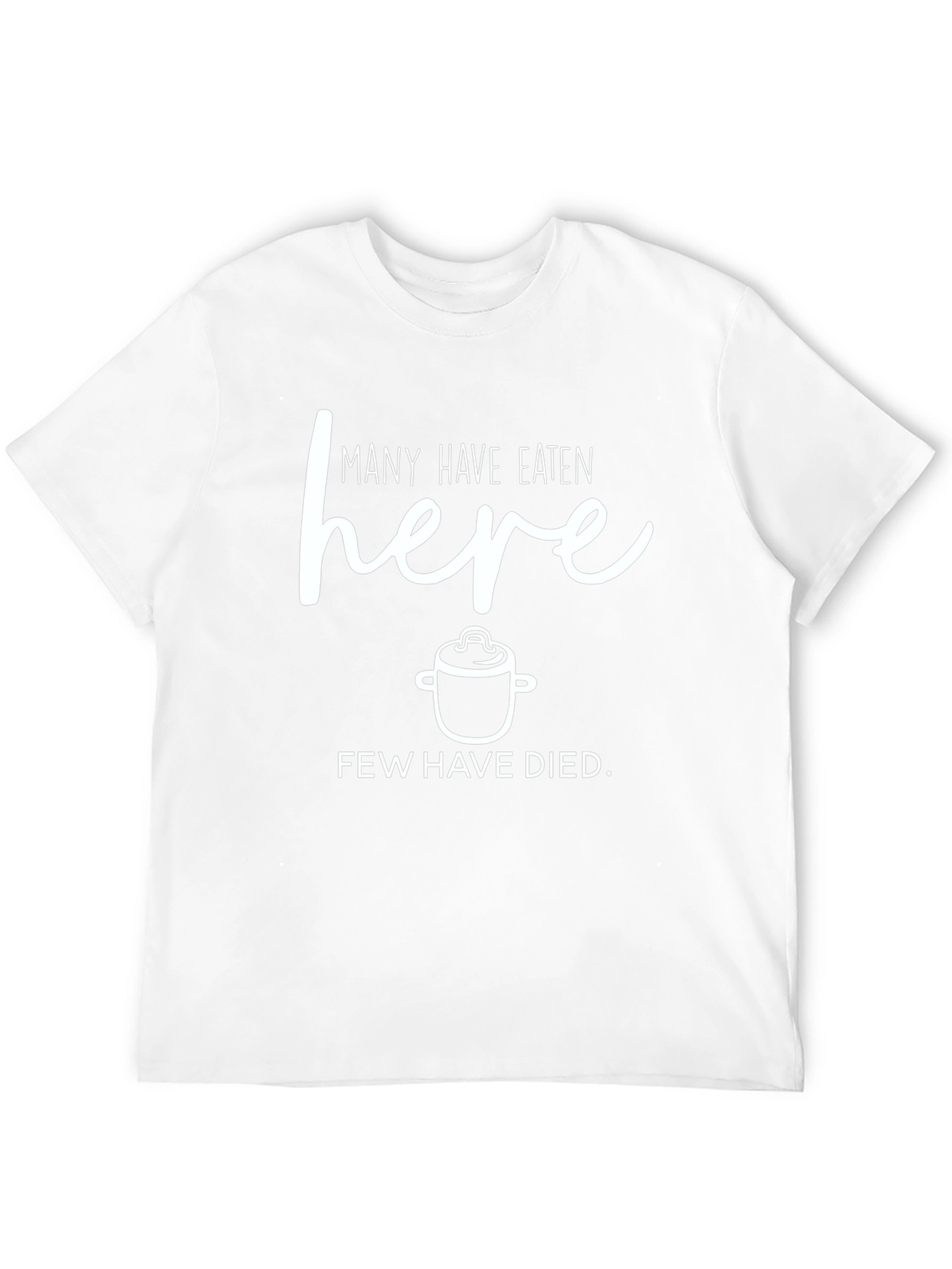 Funny Kitchen T-Shirt - Many Have Eaten Here