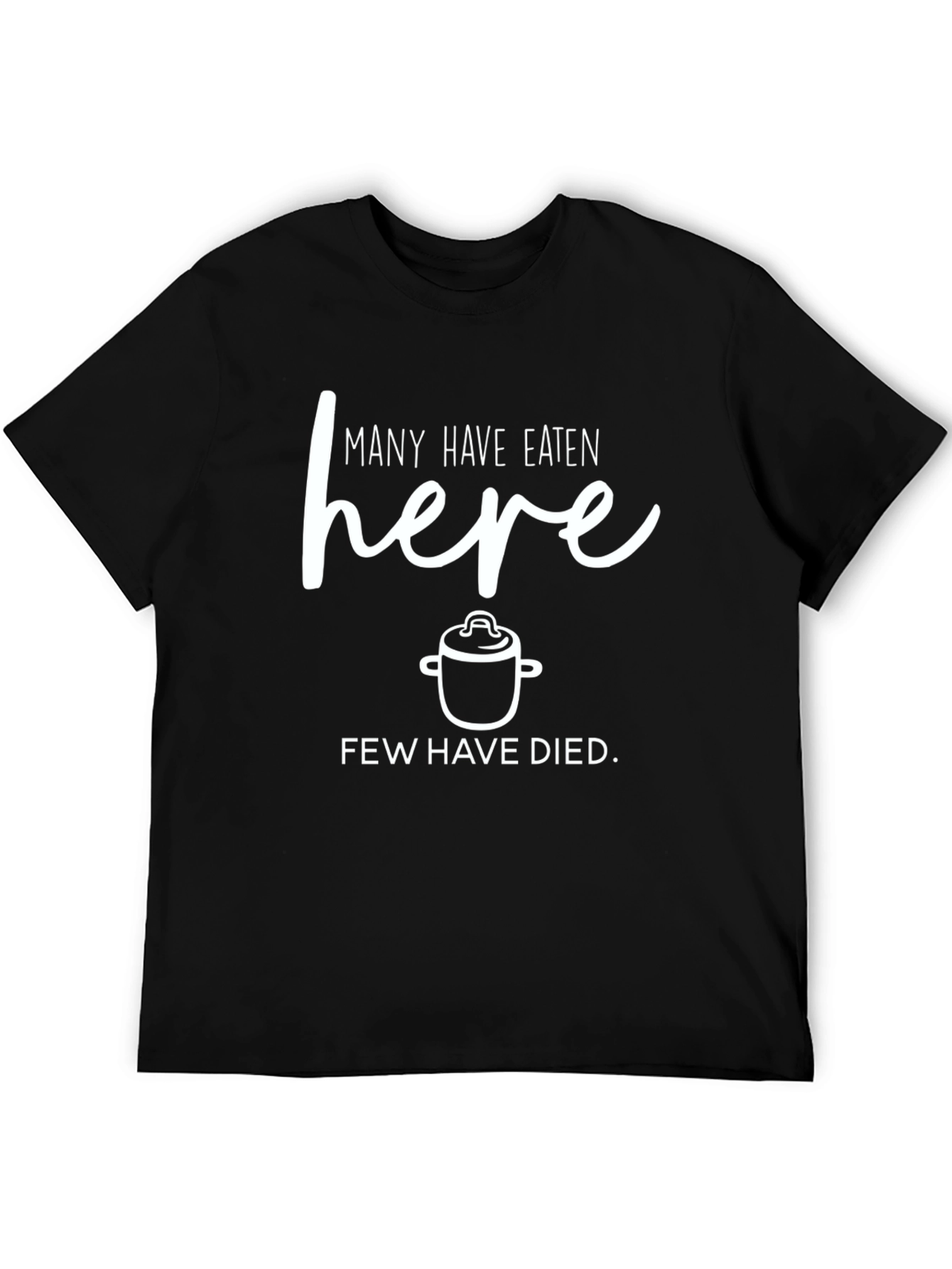 Funny Kitchen T-Shirt - Many Have Eaten Here