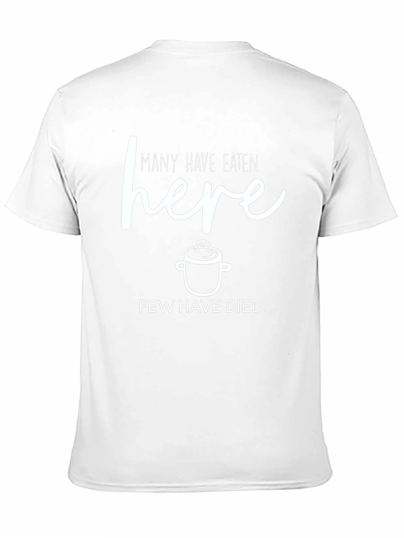 Funny Kitchen T-Shirt - Many Have Eaten Here