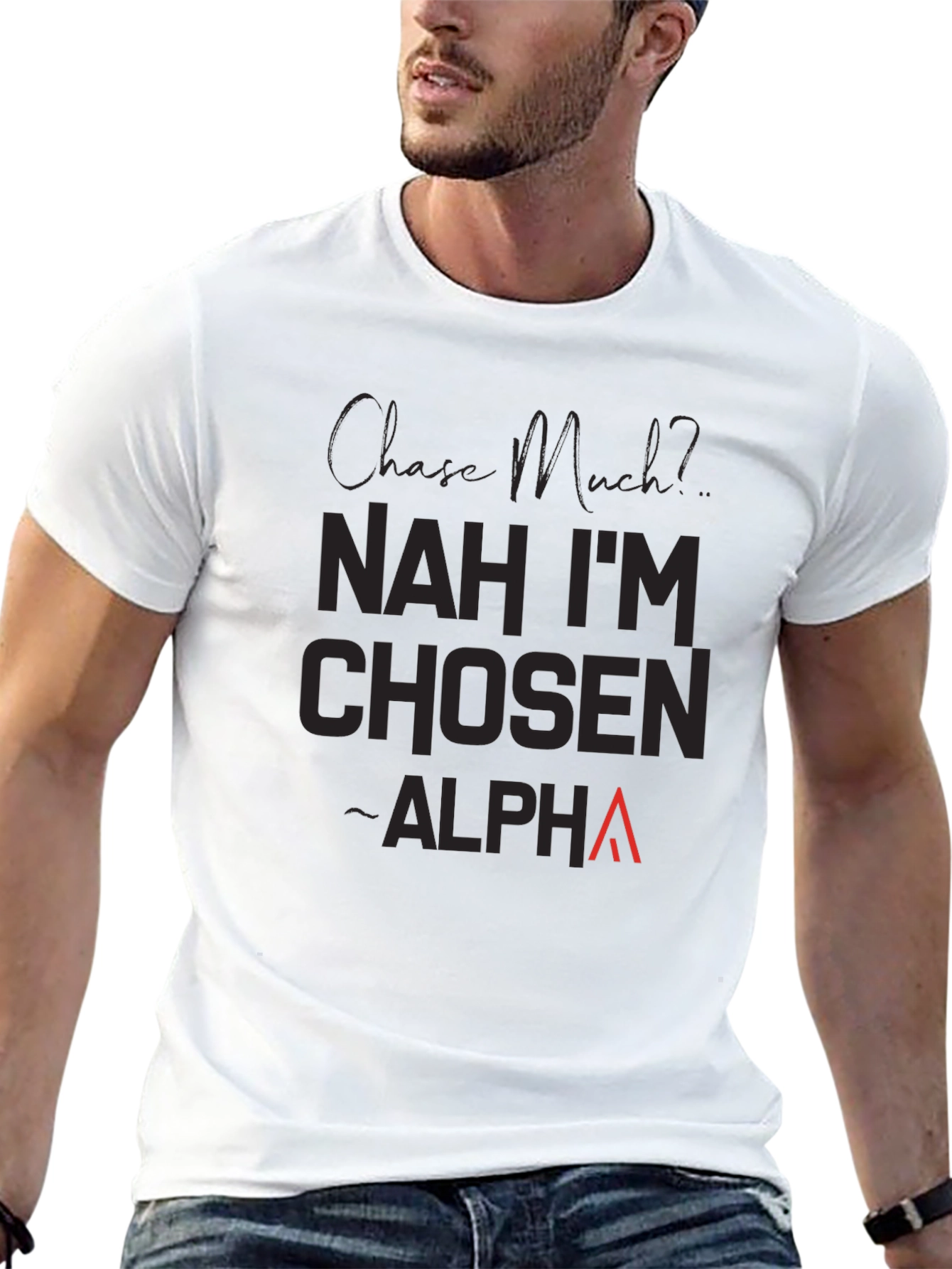 Nah Im Chosen Alpha T-Shirt