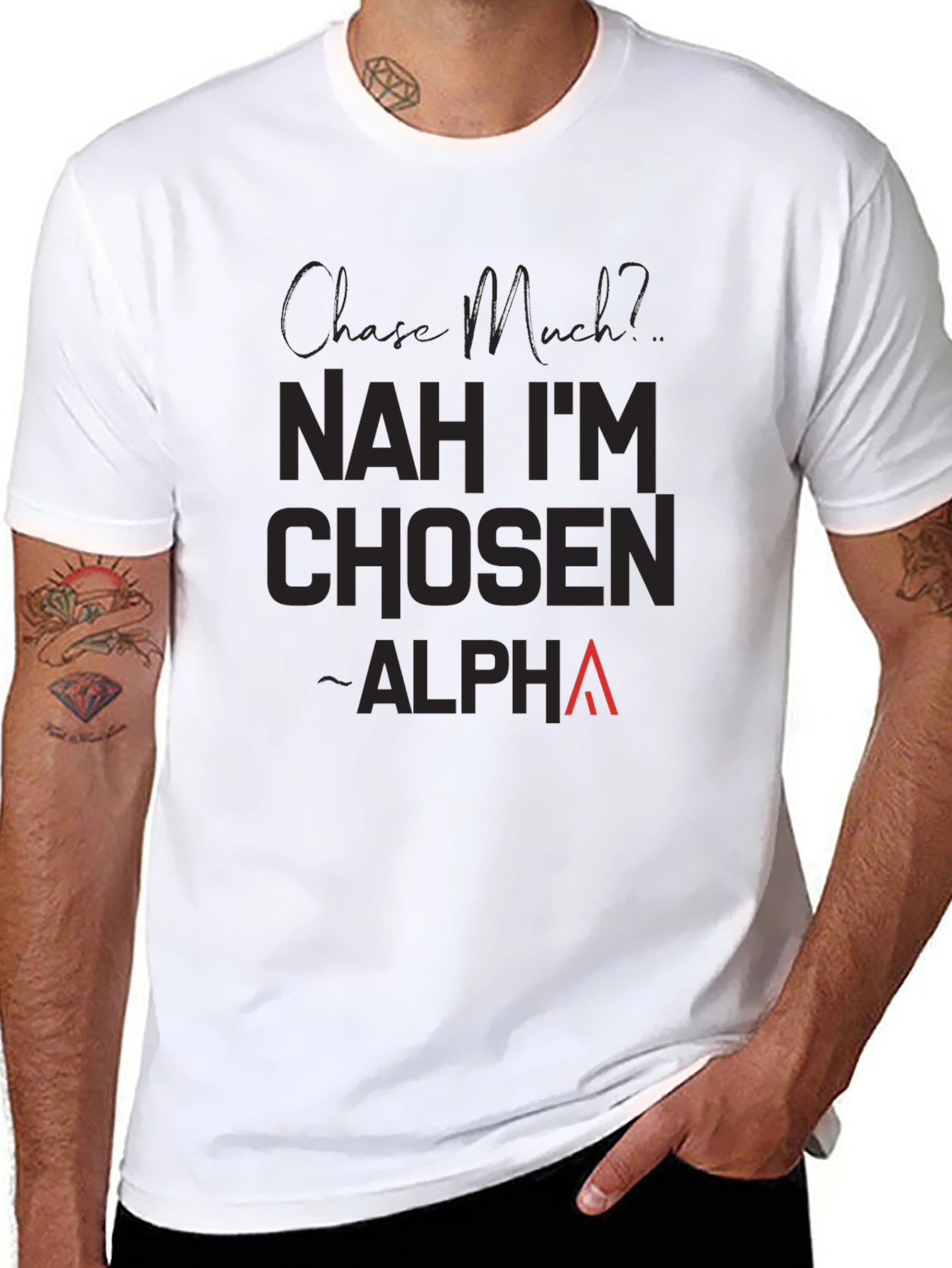 Nah Im Chosen Alpha T-Shirt