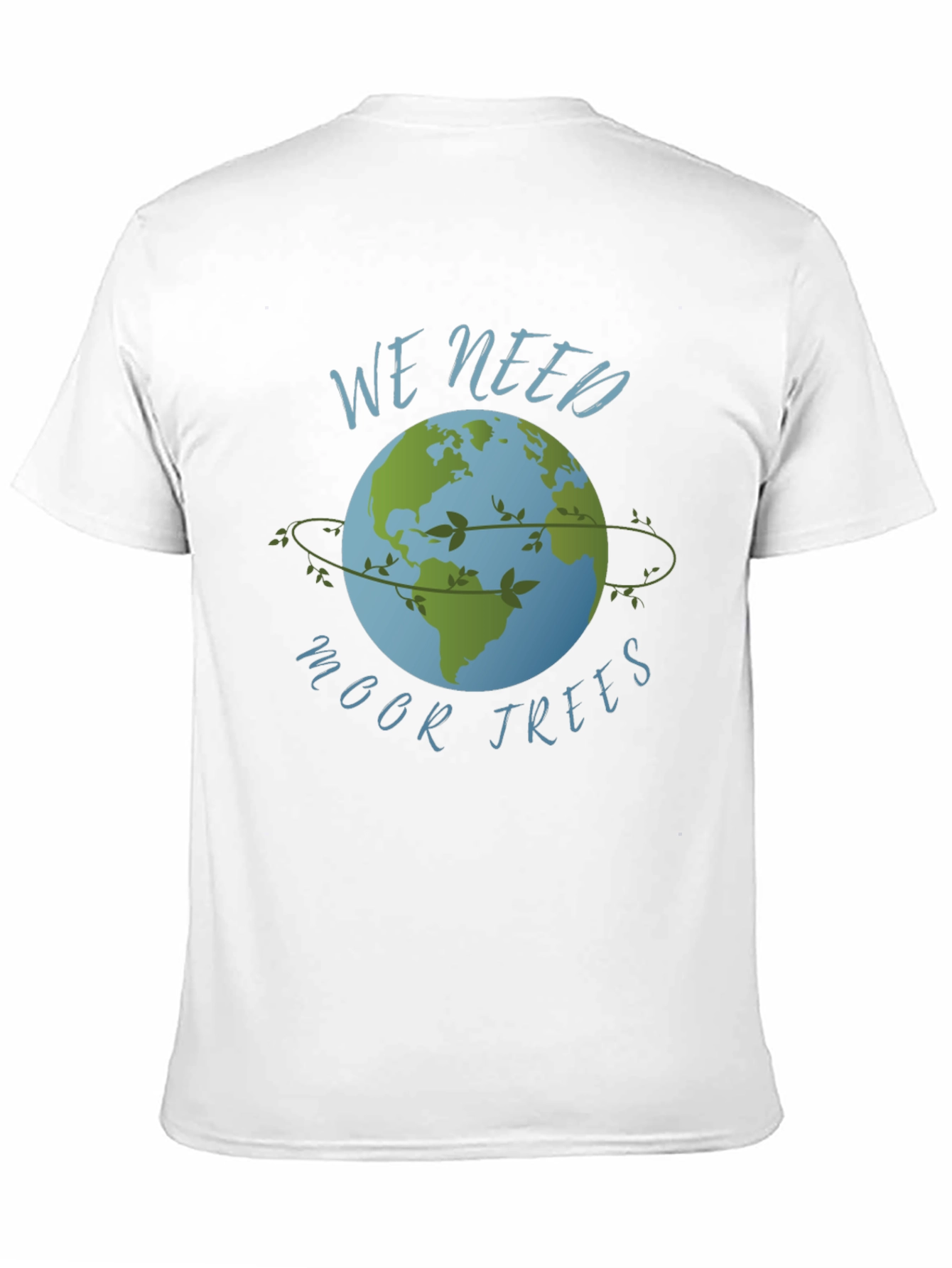 Eco-Friendly We Need Moor Trees Graphic Tee
