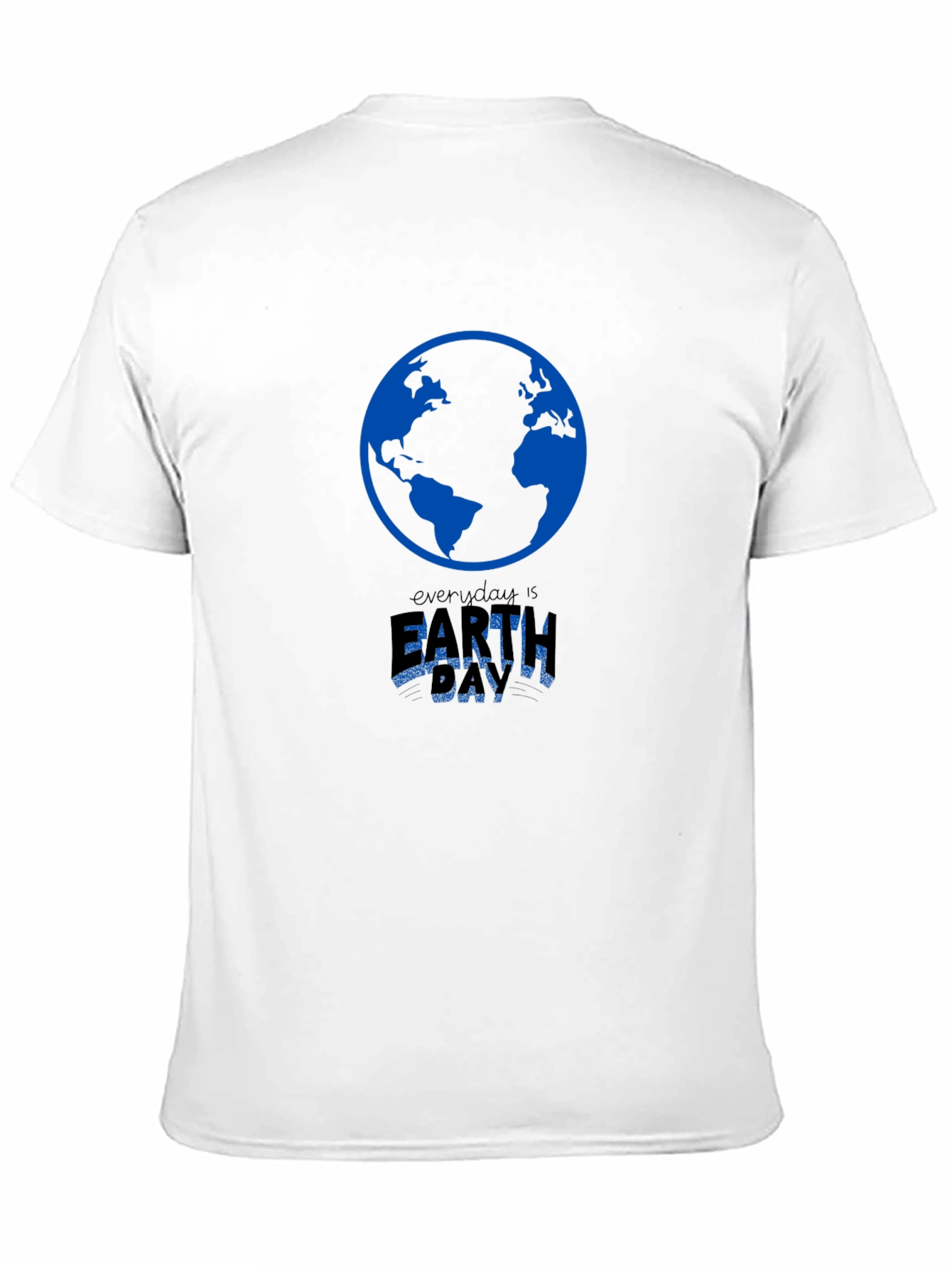 Everyday is Earth Day T-Shirt - Environmentally Conscious Apparel