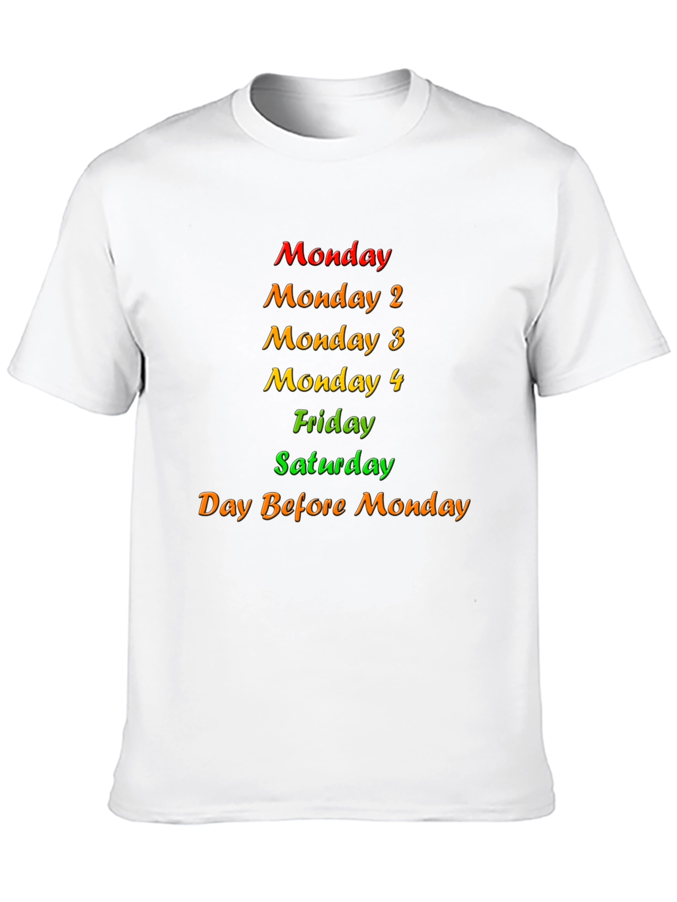 Humorous Days of the Week Graphic T-Shirt
