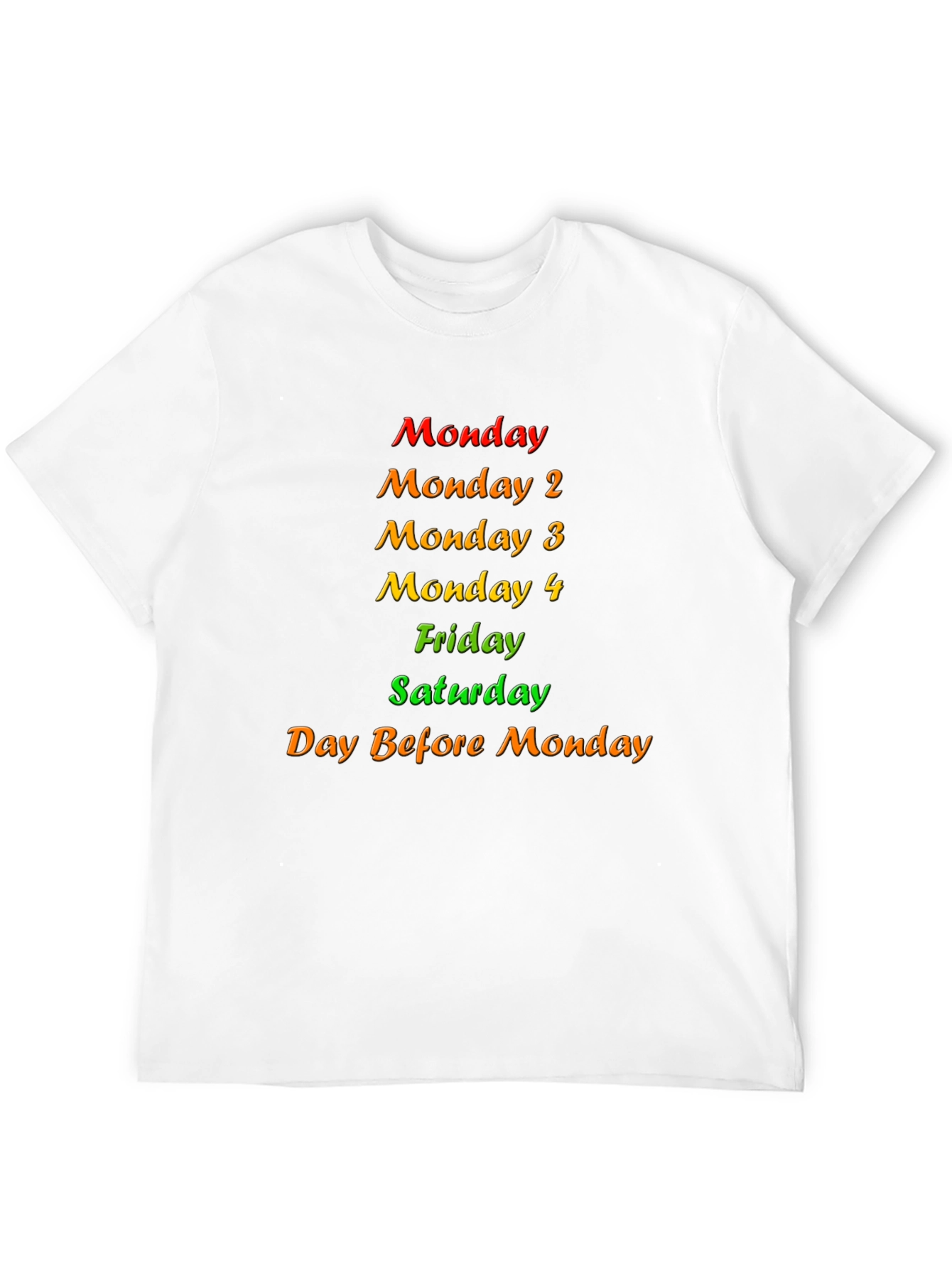 Humorous Days of the Week Graphic T-Shirt