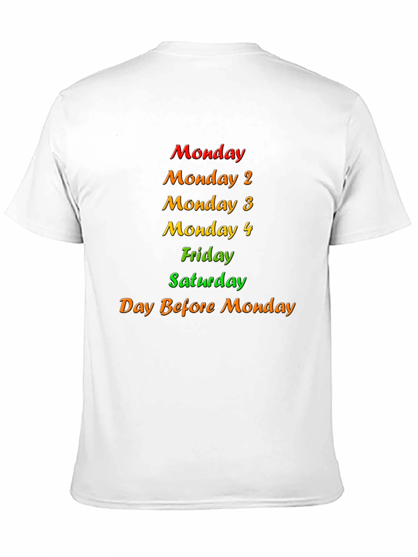 Humorous Days of the Week Graphic T-Shirt