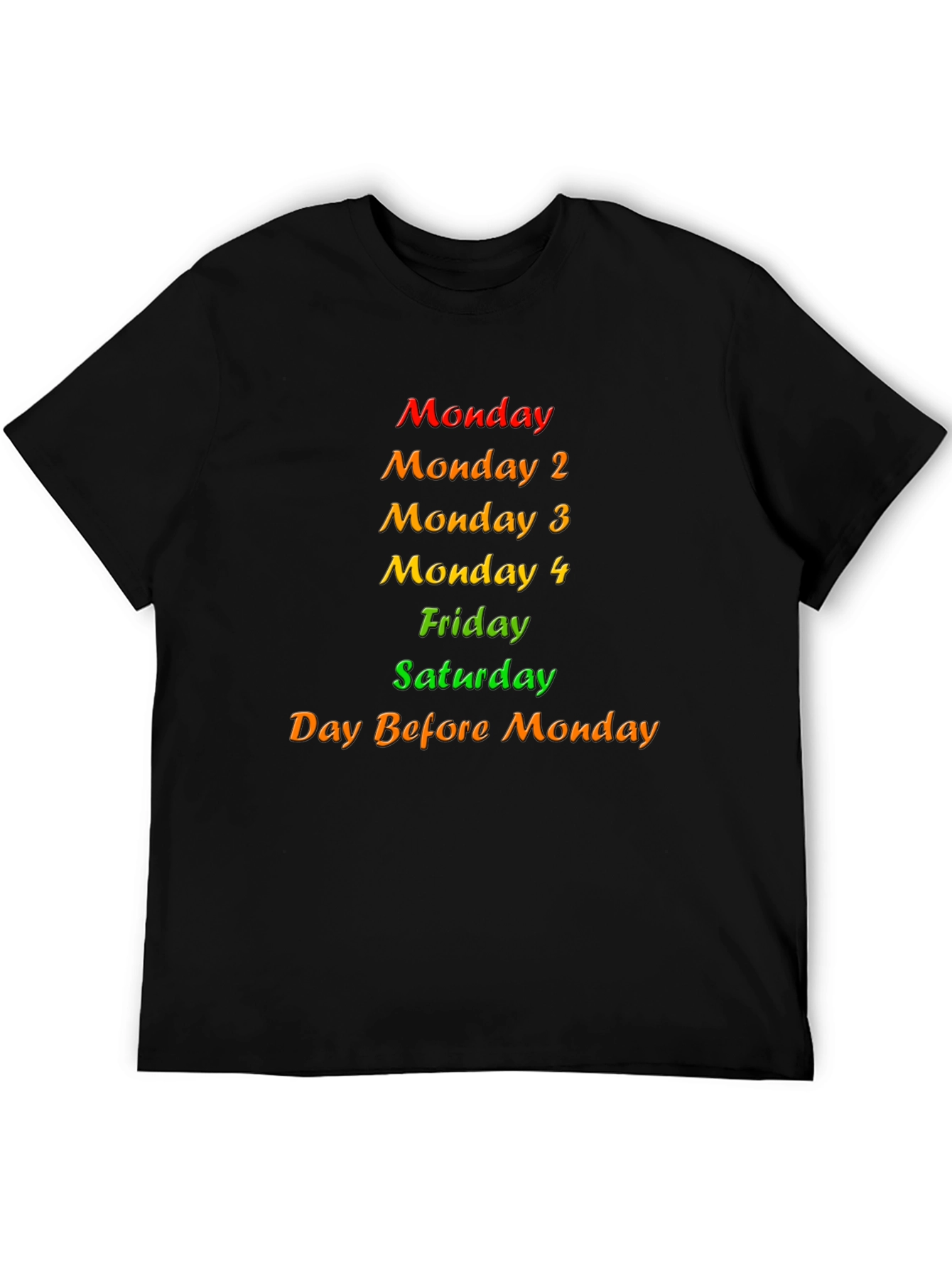 Humorous Days of the Week Graphic T-Shirt