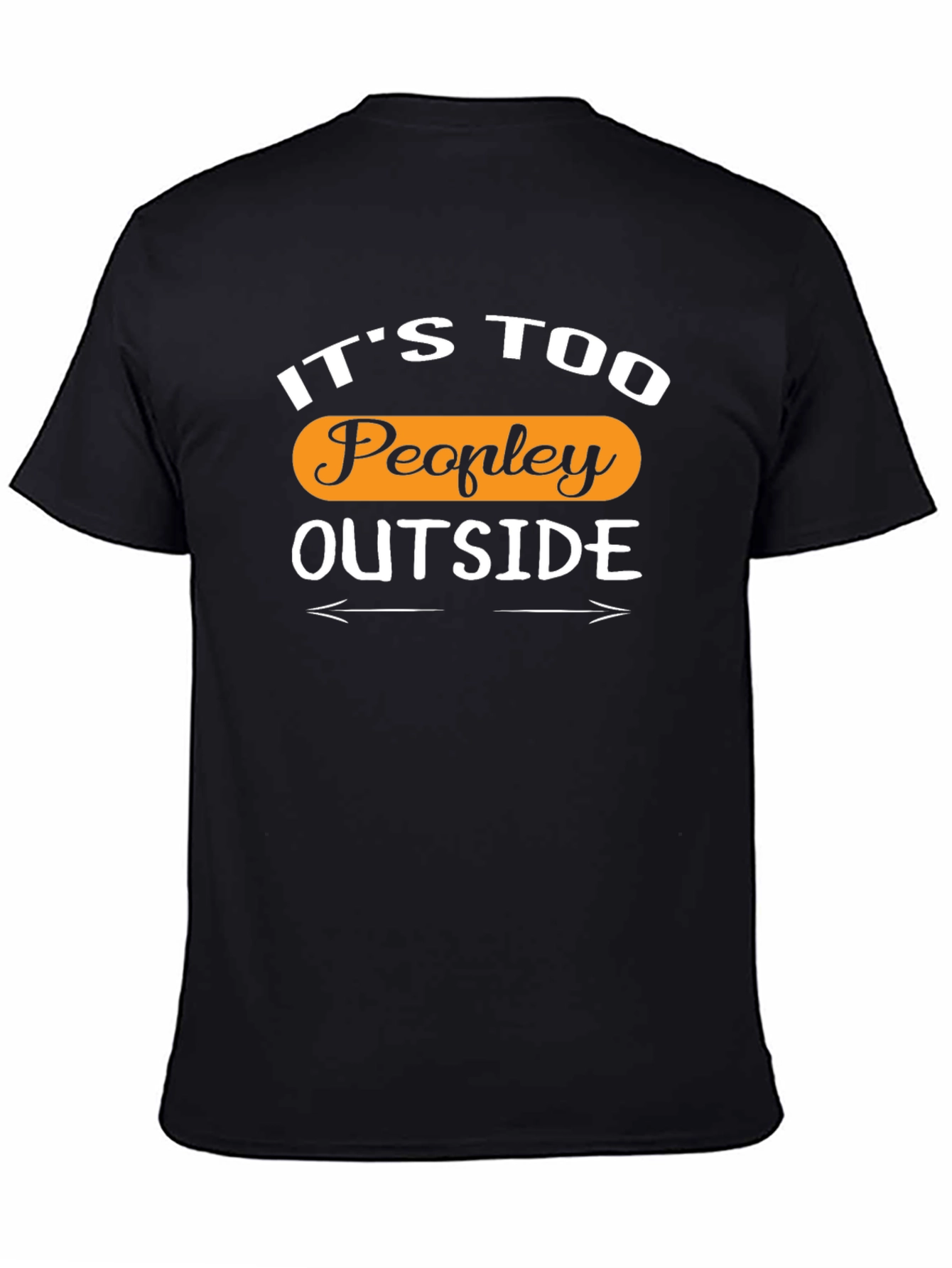 Its Too Peopley Outside Black T-Shirt