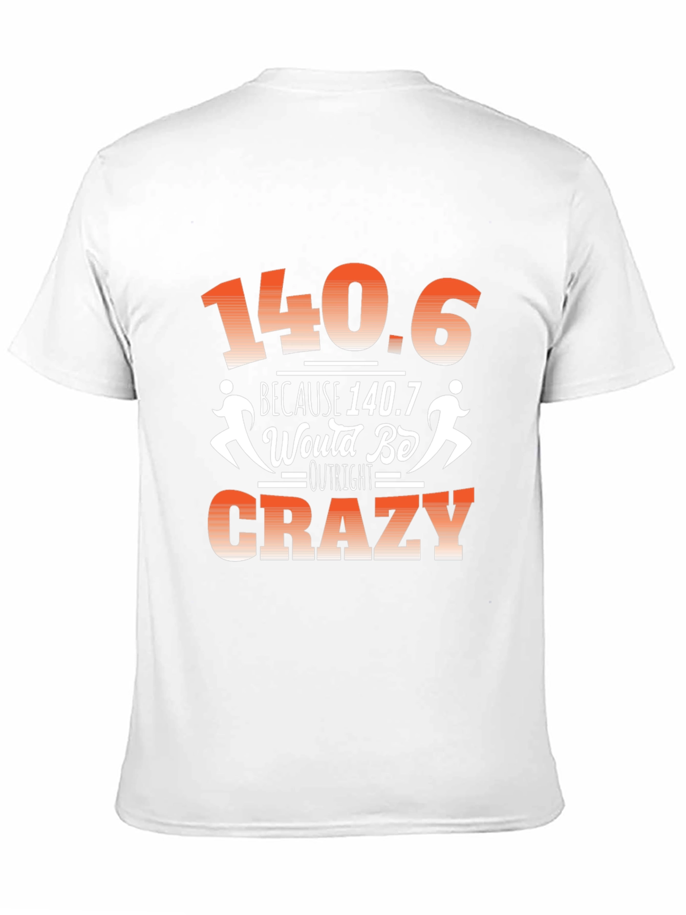 140.6 Outright Crazy T-Shirt Funny Triathlon