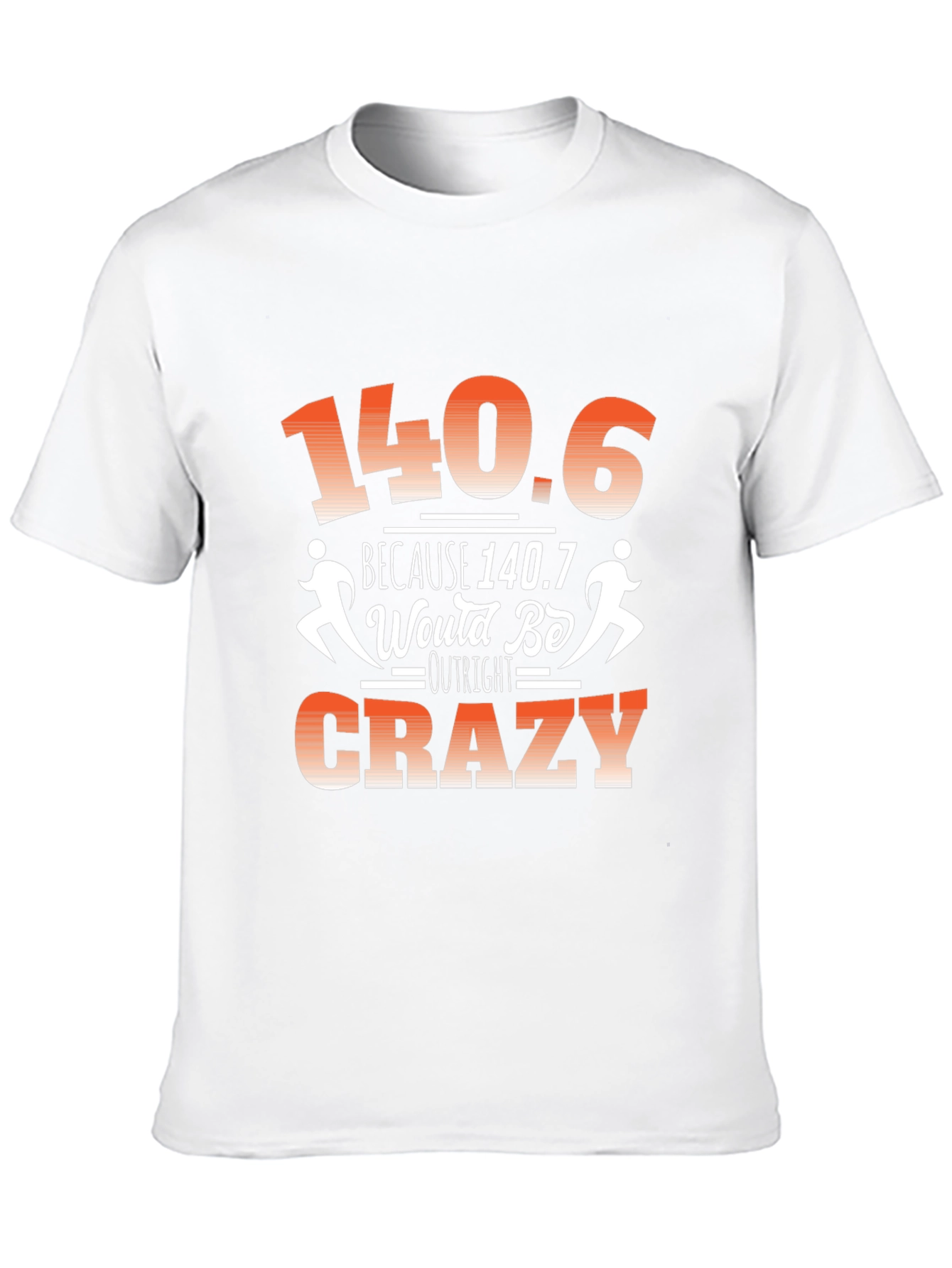 140.6 Outright Crazy T-Shirt Funny Triathlon