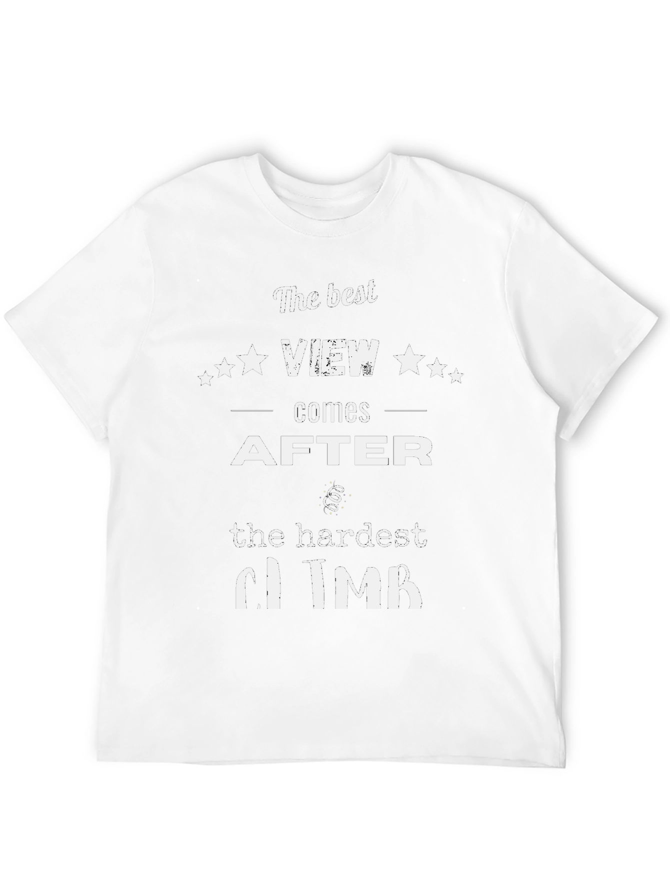 Inspirational Hardest Climb Graphic Tee