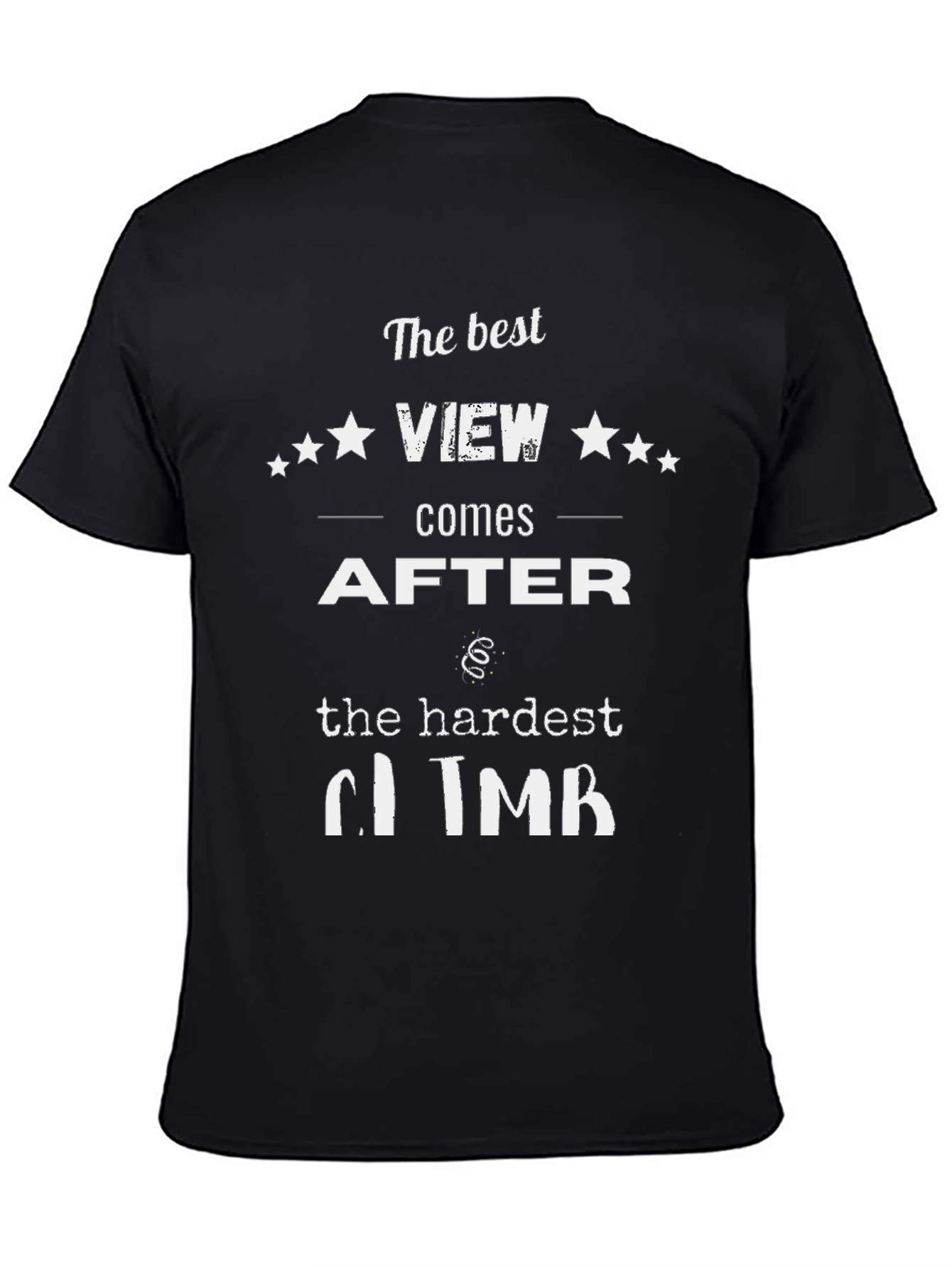 Inspirational Hardest Climb Graphic Tee