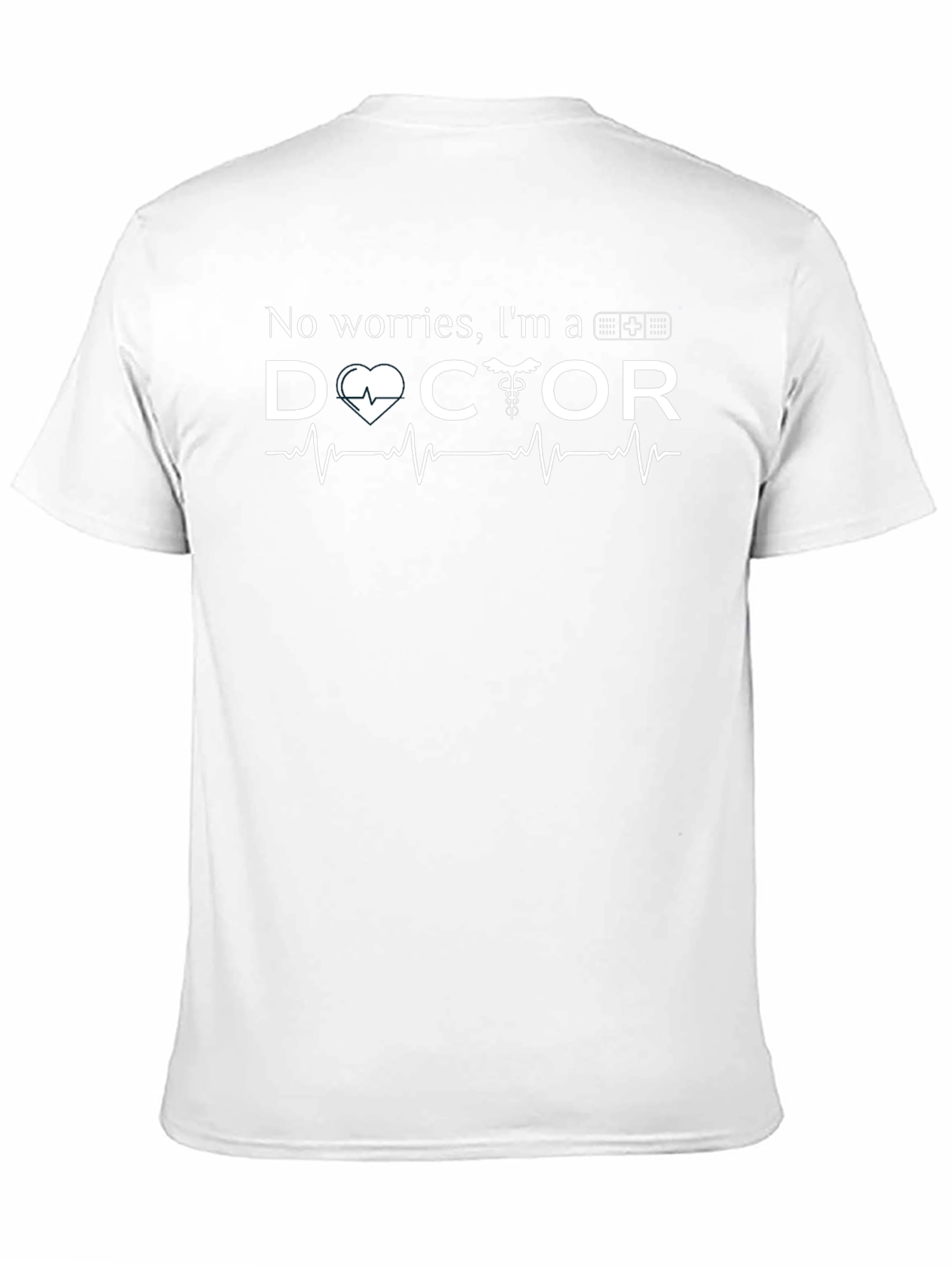 No Worries Im a Doctor Graphic Tee