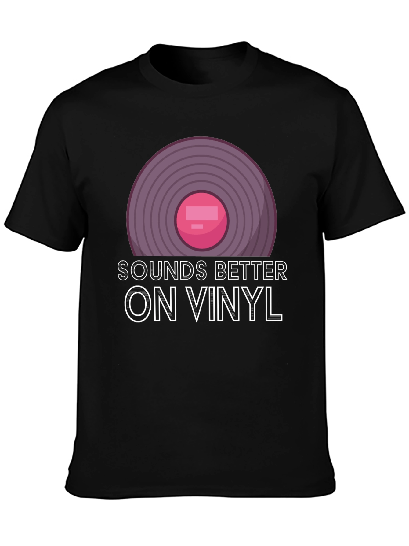 Sounds Better On Vinyl Black T-Shirt