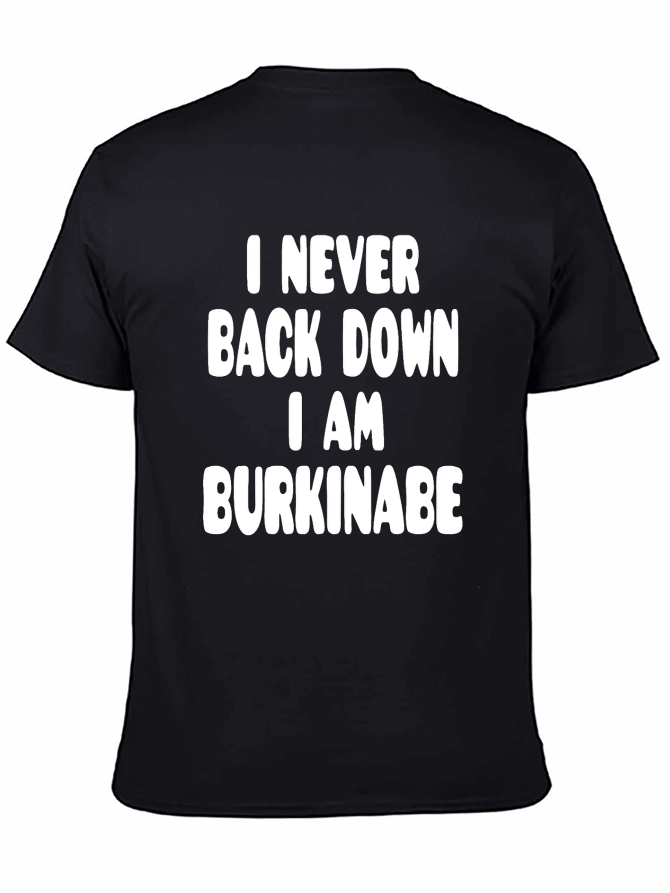 I Never Back Down I Am Burkinabe Graphic T-Shirt