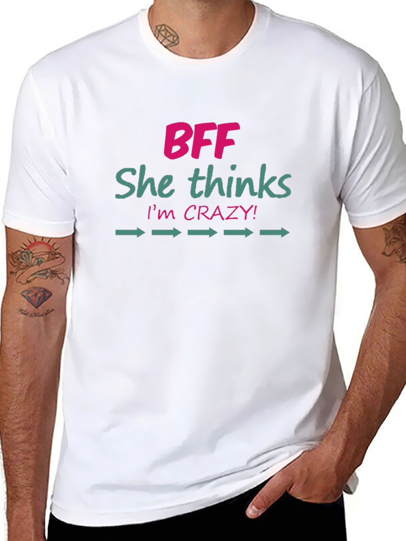 BFF She Thinks Im Crazy! Novelty Graphic T-Shirt