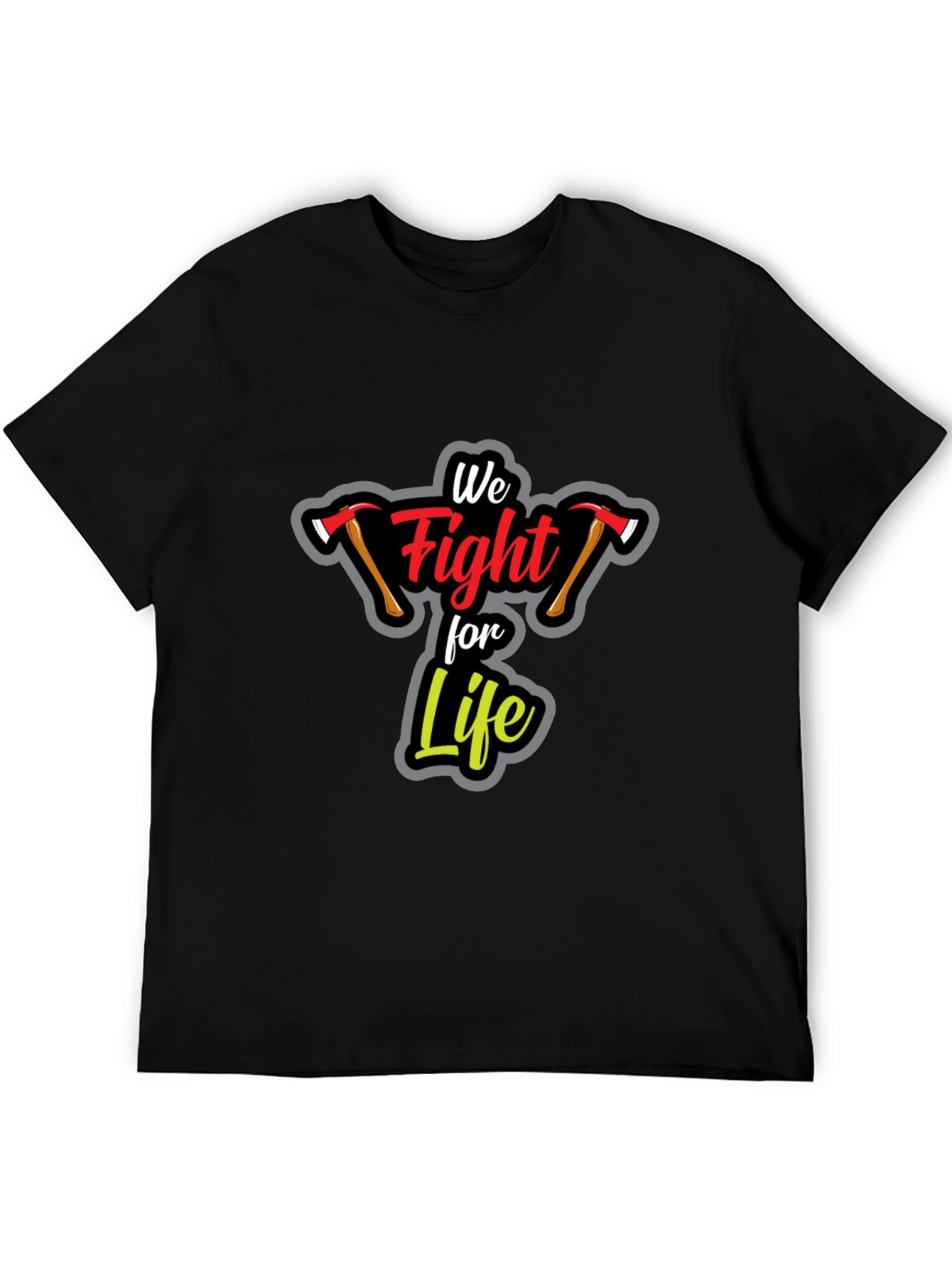 Firefighter We Fight For Life Graphic T-Shirt