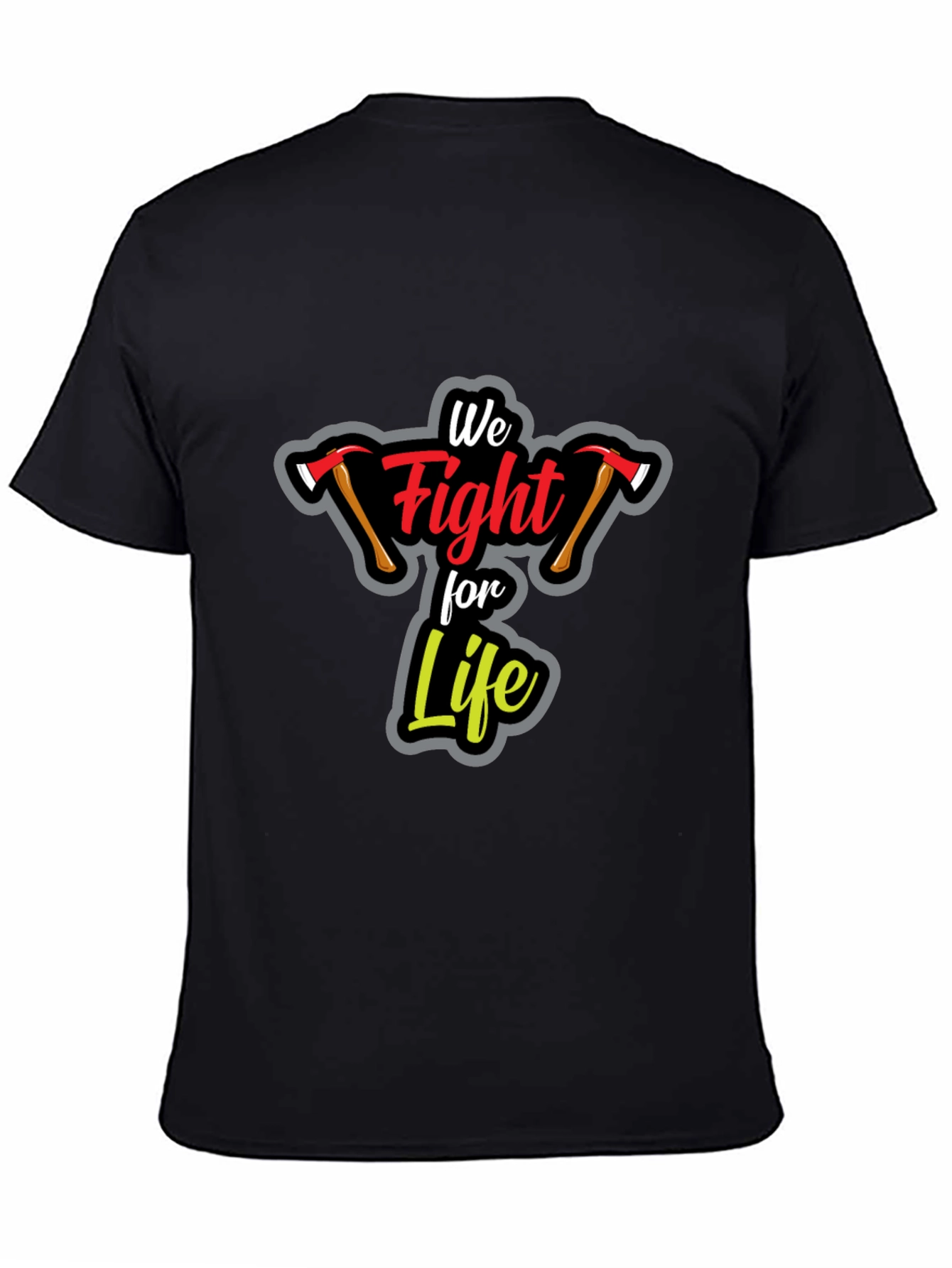 Firefighter We Fight For Life Graphic T-Shirt