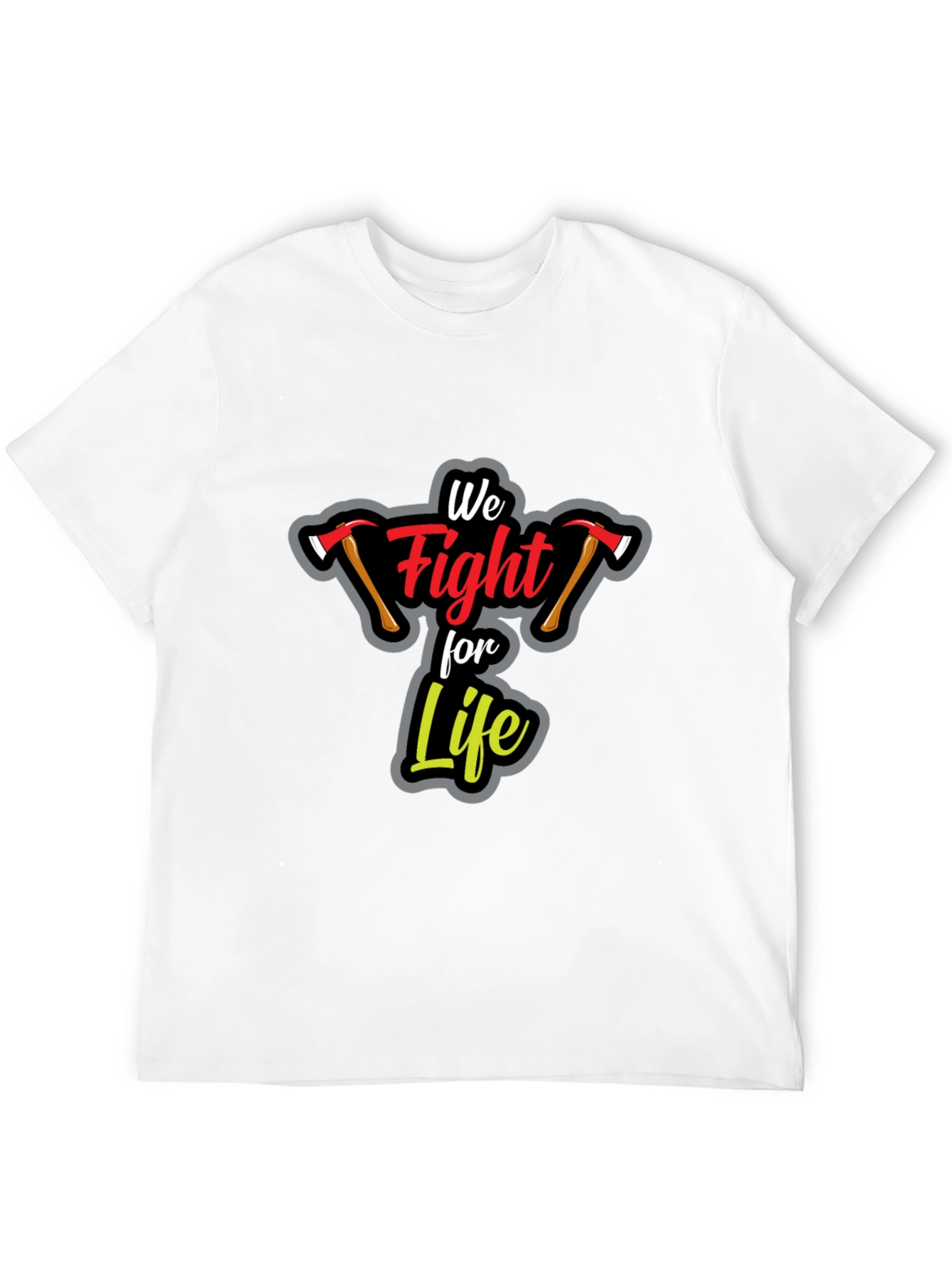 Firefighter We Fight For Life Graphic T-Shirt