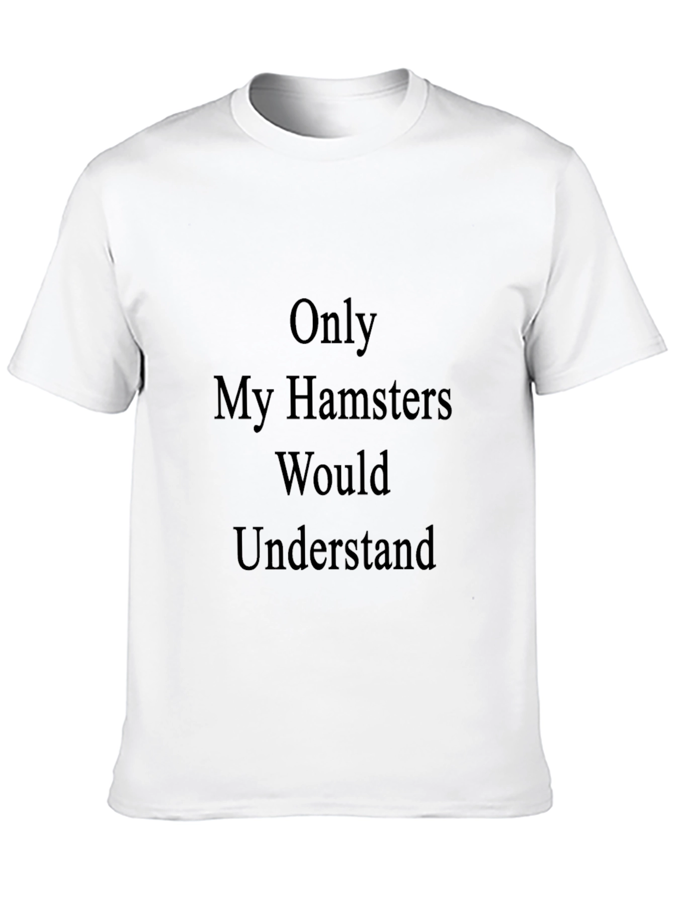 Hamster Lover T-Shirt - Only My Hamsters Understand Tee