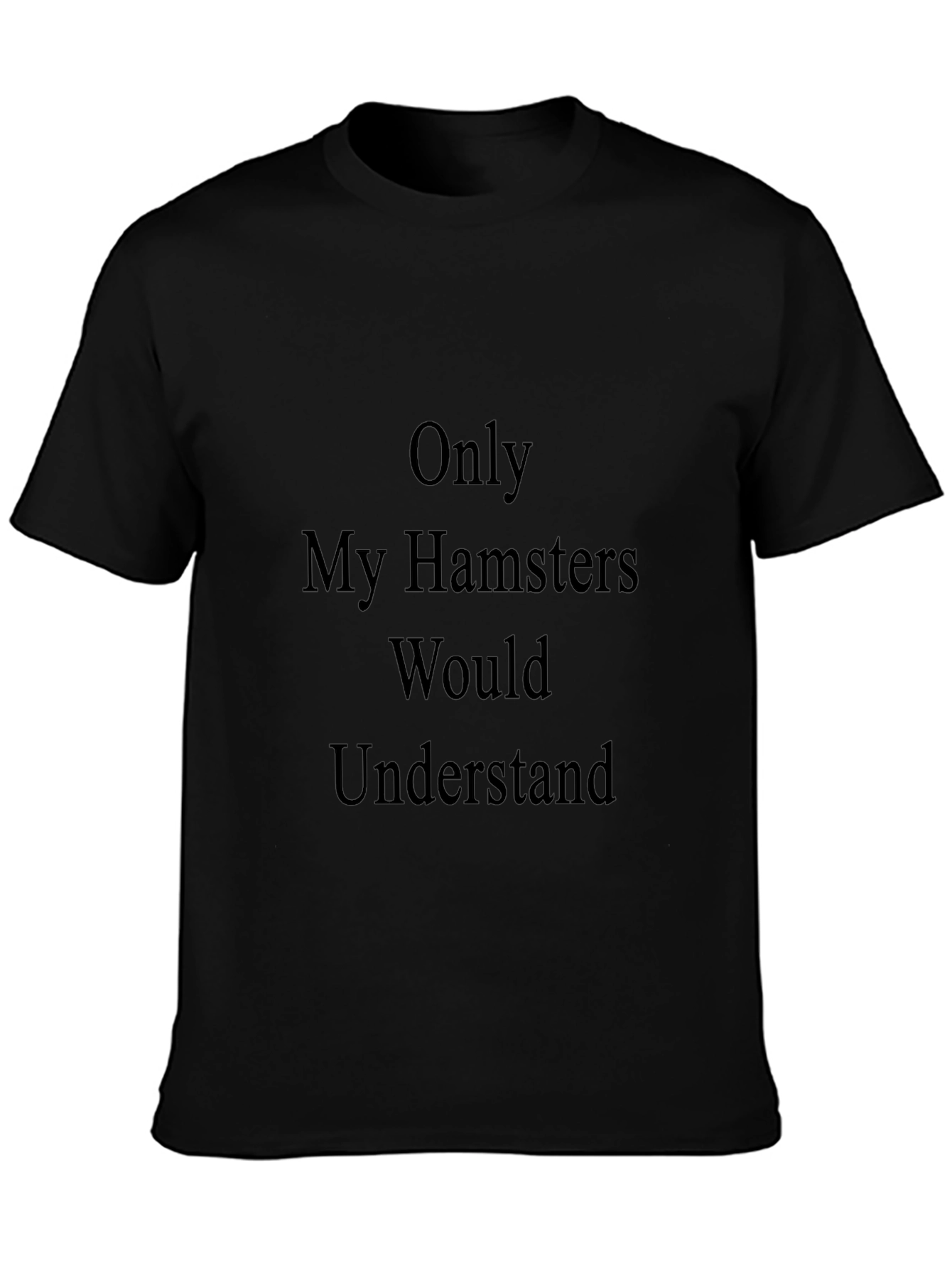 Hamster Lover T-Shirt - Only My Hamsters Understand Tee