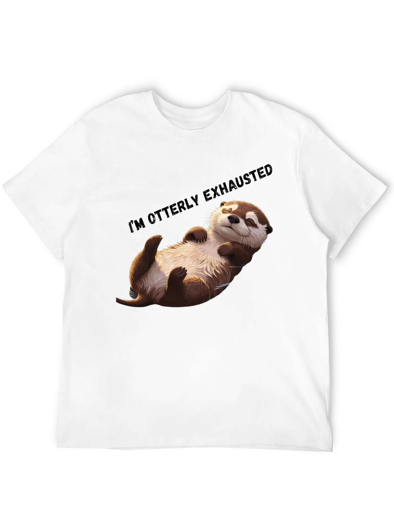 Otterly Exhausted T-Shirt - Comfy Casual Wear