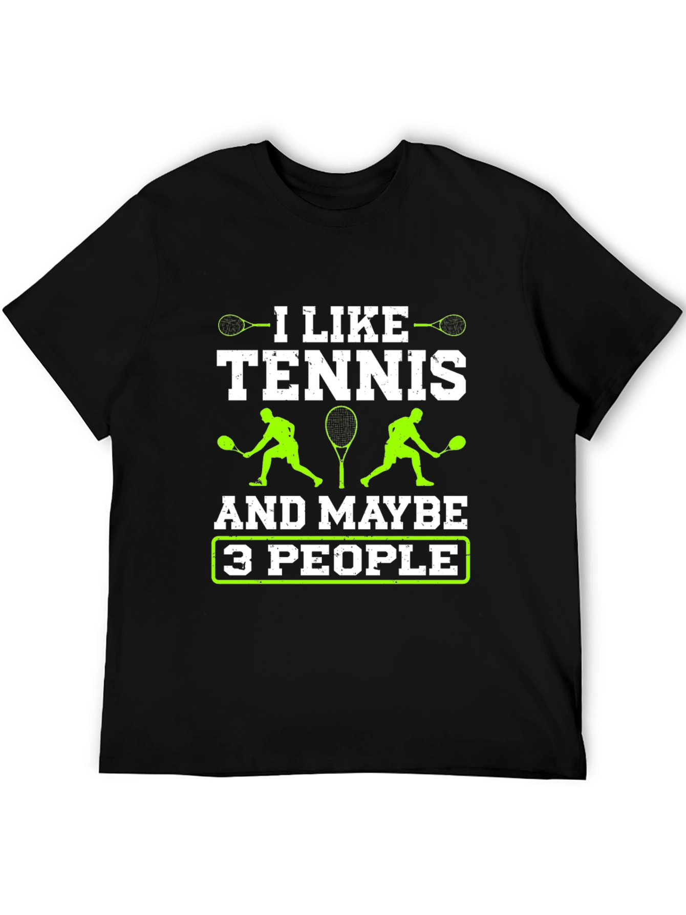 I Like Tennis and Maybe 3 People T-Shirt