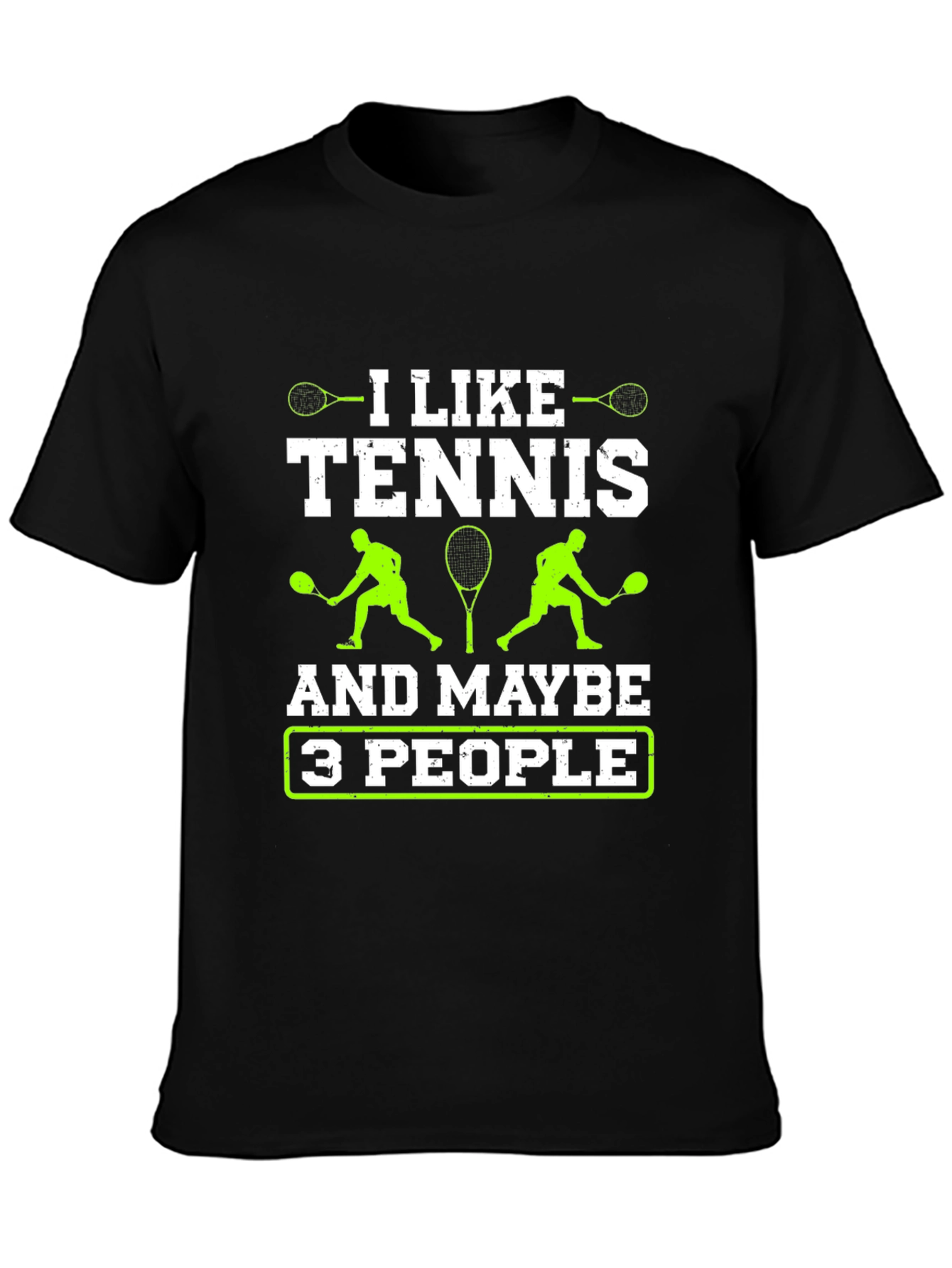 I Like Tennis and Maybe 3 People T-Shirt