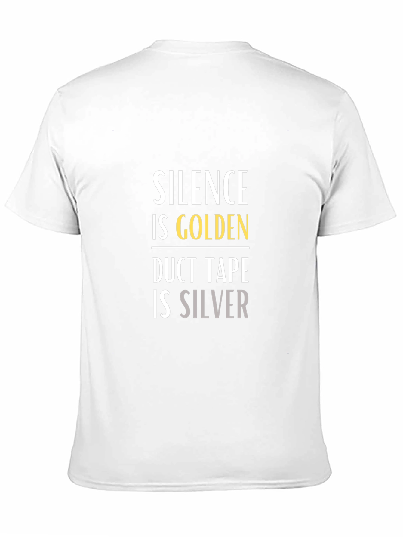 Silence is Golden Duct Tape is Silver Graphic T-Shirt