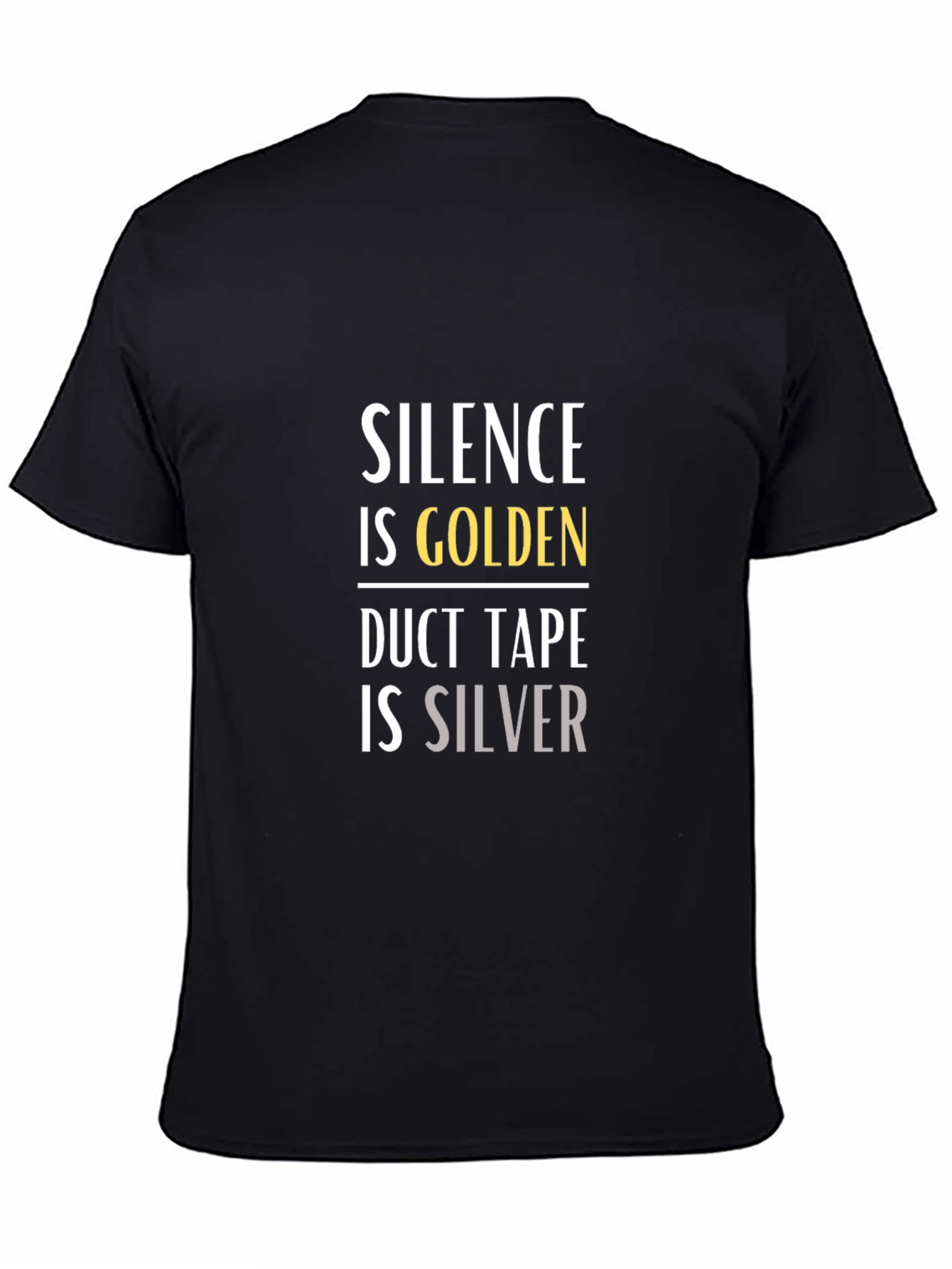 Silence is Golden Duct Tape is Silver Graphic T-Shirt