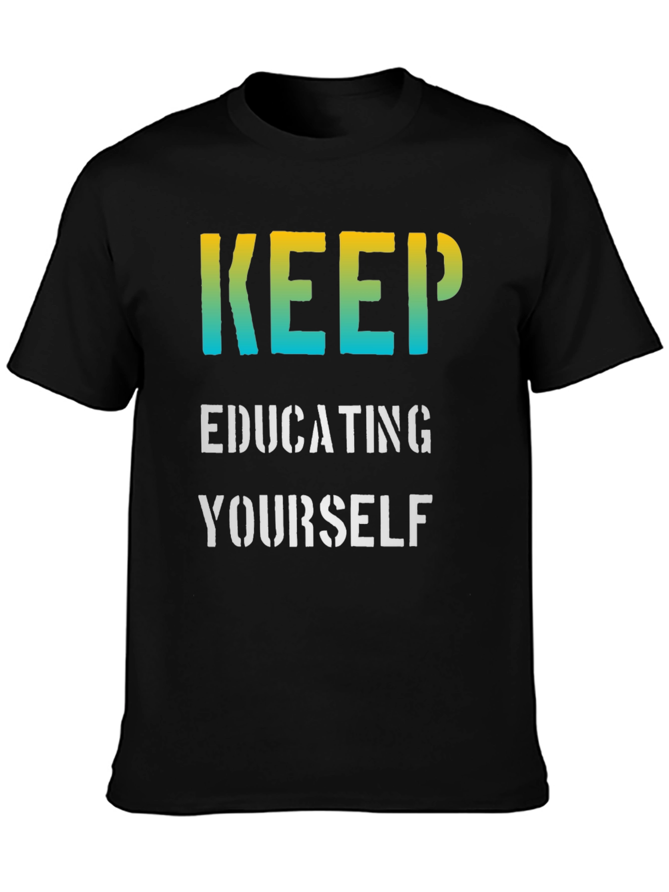 Keep Educating Yourself Graphic T-Shirt