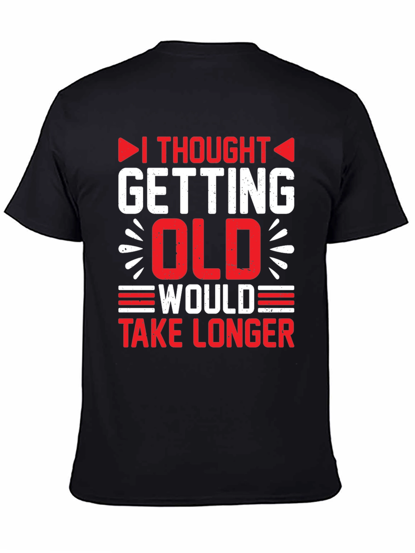 Funny Getting Old Graphic T-Shirt