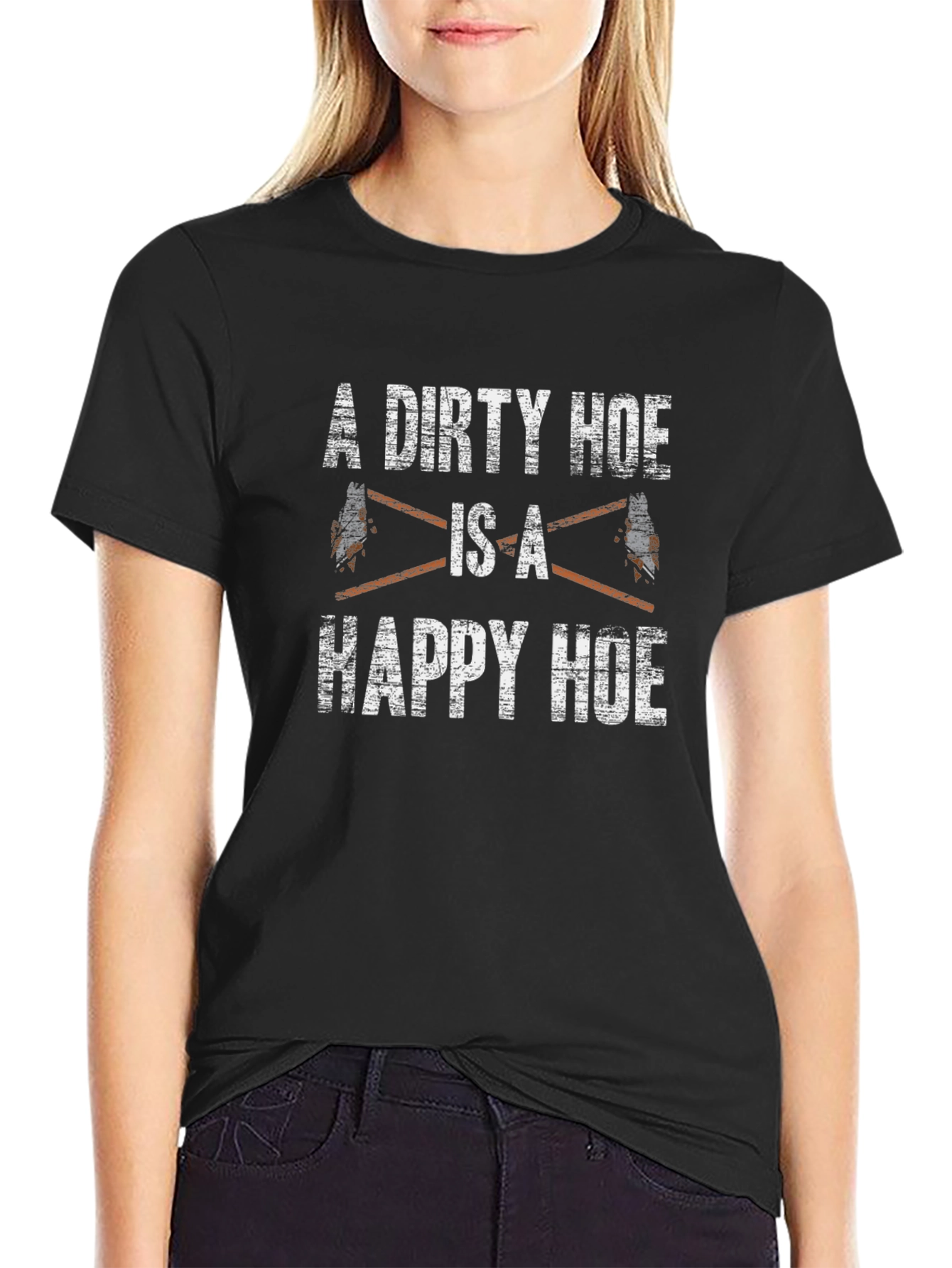 A Dirty Hoe is a Happy Hoe Black T-Shirt