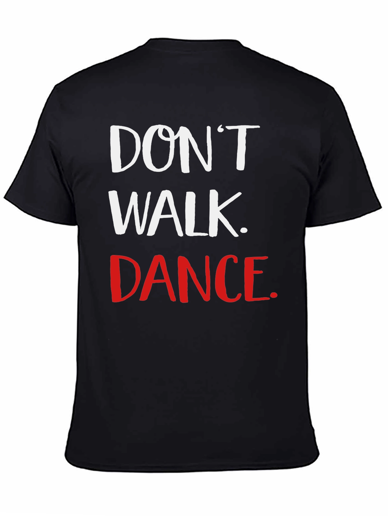 Dont Walk Dance Graphic Tee