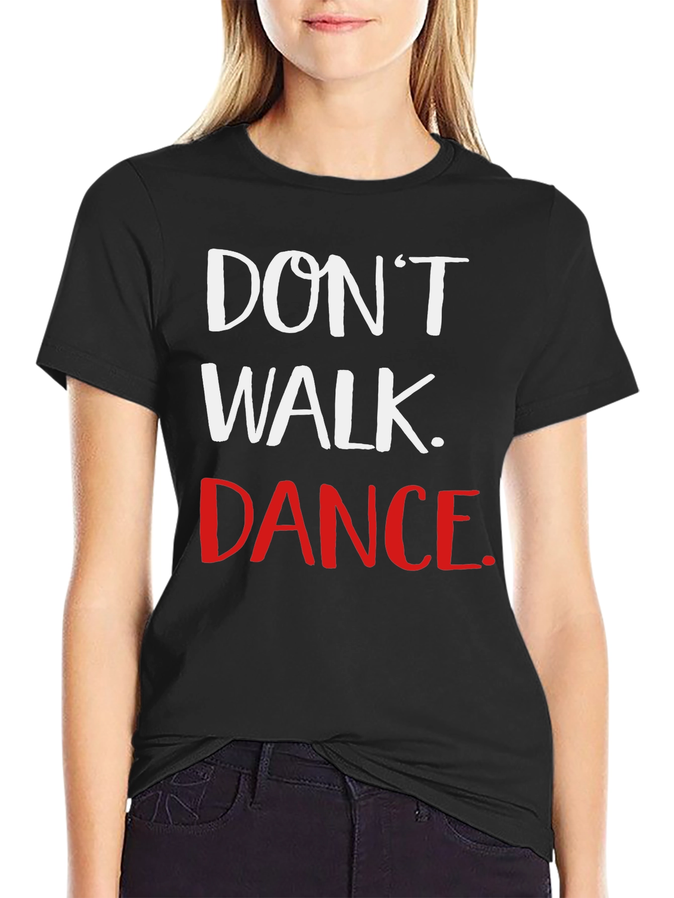 Dont Walk Dance Graphic Tee