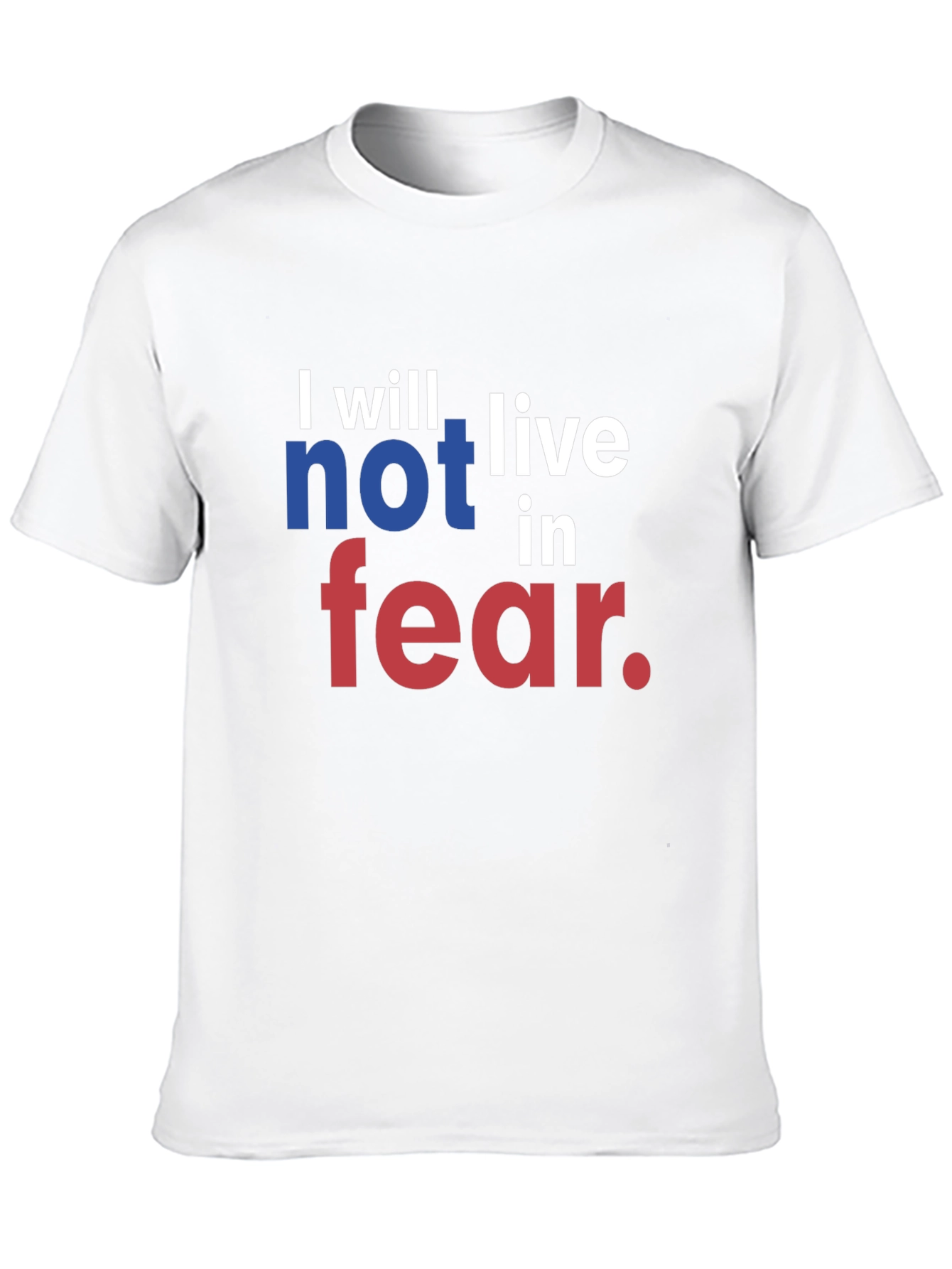 I will not live in fear T-Shirt
